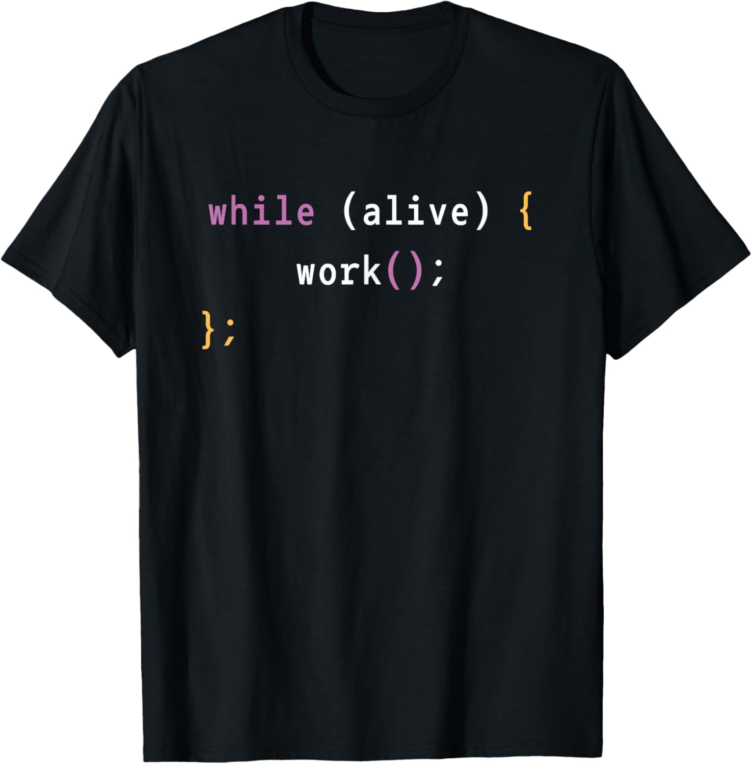 Work While Alive Motivational T-Shirt for Programmers and Coders - 1
