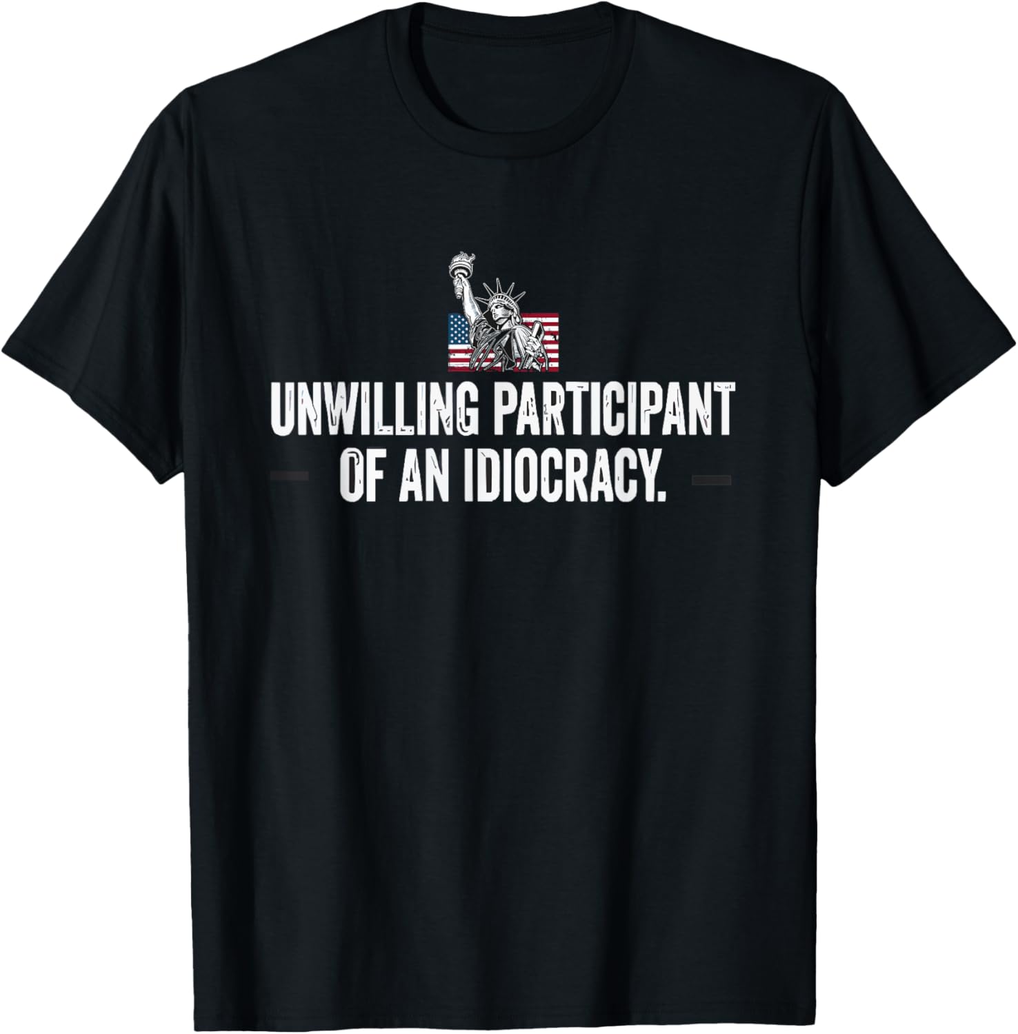 Unwilling Participant of an Idiocracy T-Shirt for Unique Humor Lovers - 7
