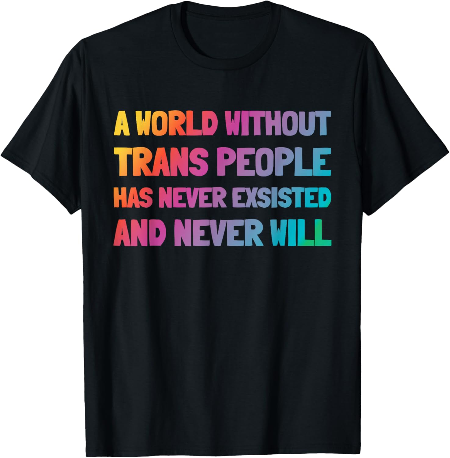 A World Without Trans People T-Shirt for Inclusion and Support - 7