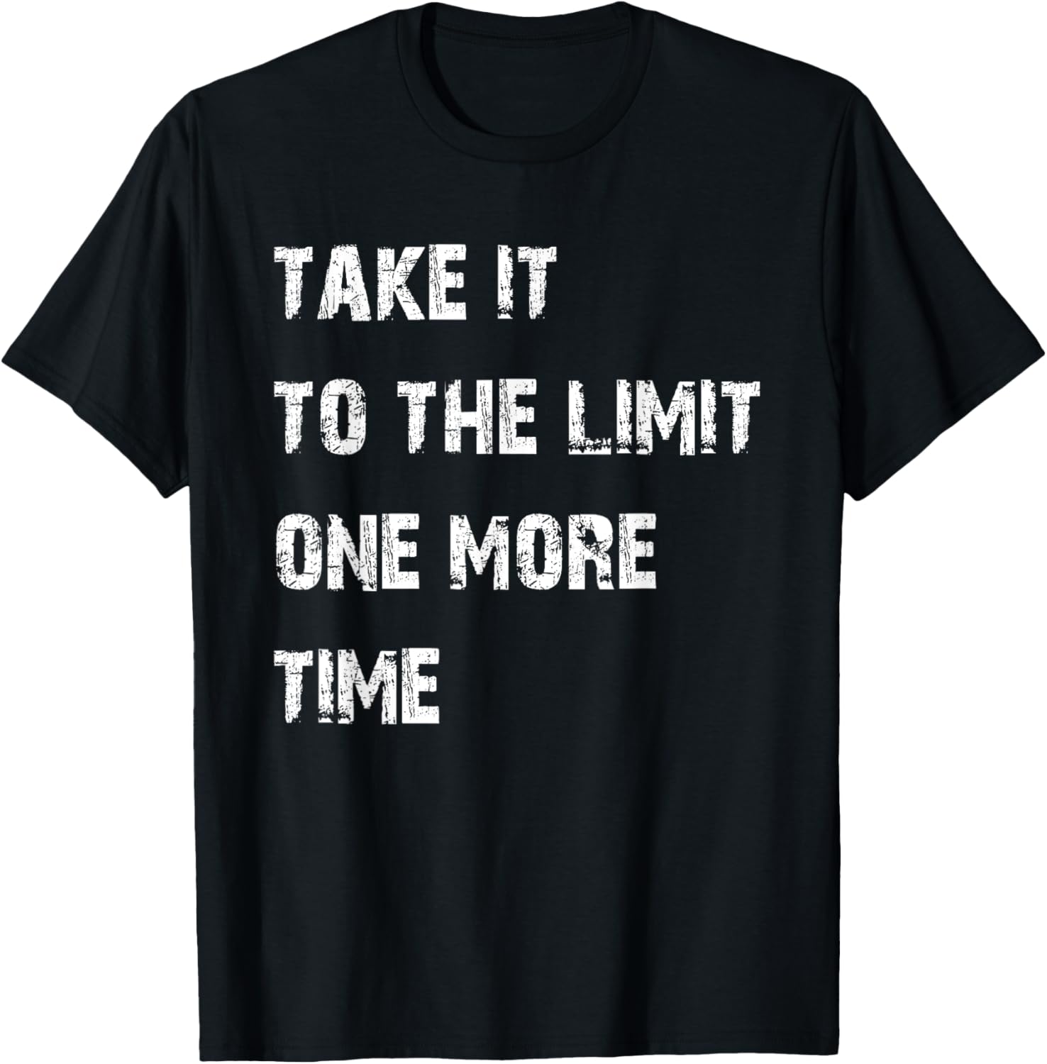 Take It to the Limit One More Time T-Shirt for Music Lovers and Fans - 22