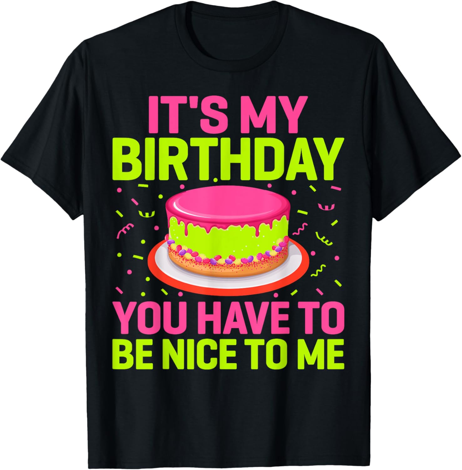 Funny Birthday Party T-Shirt It's My Birthday Be Nice to Me Gift - 4