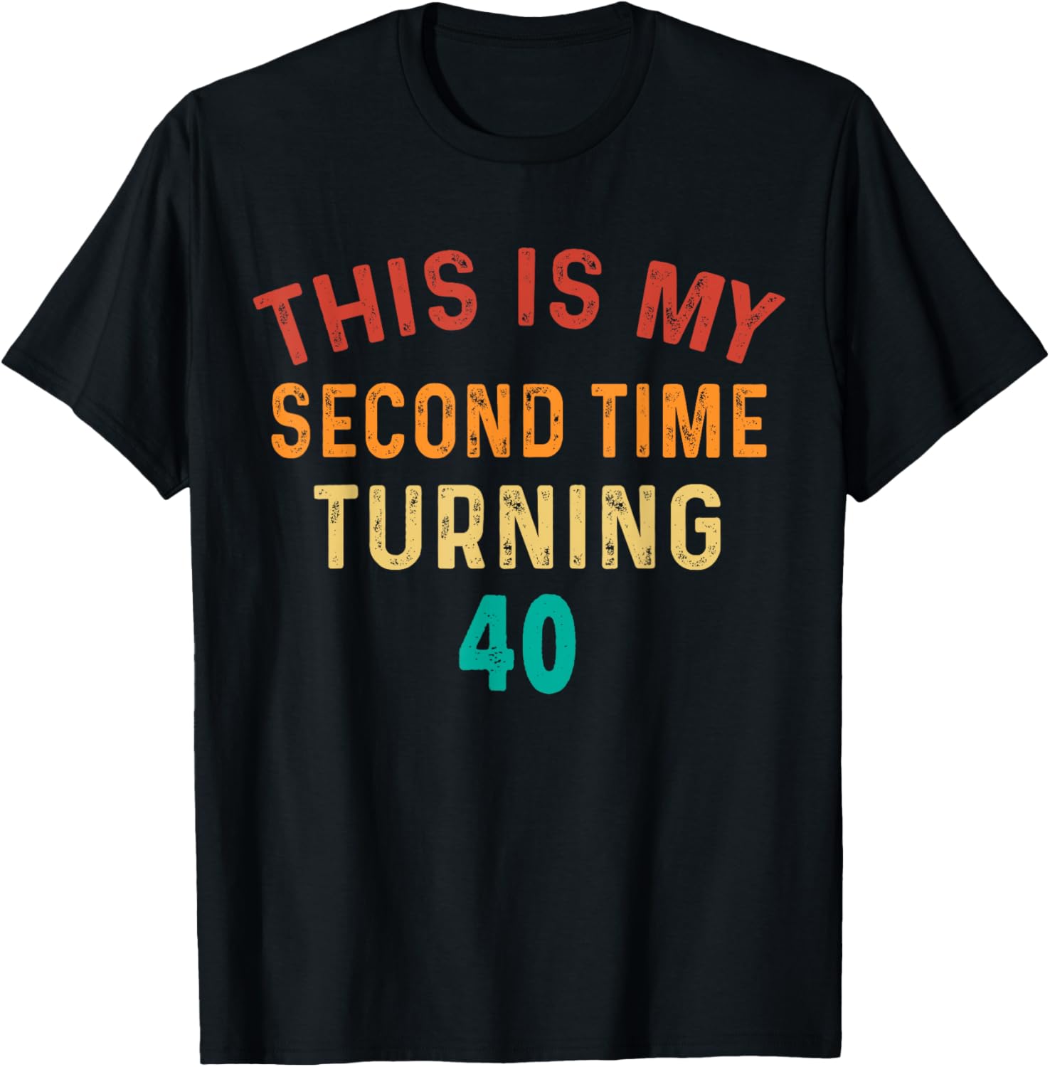 Funny 80th Birthday T-Shirt for Second Time Turning 40 Celebration - 1