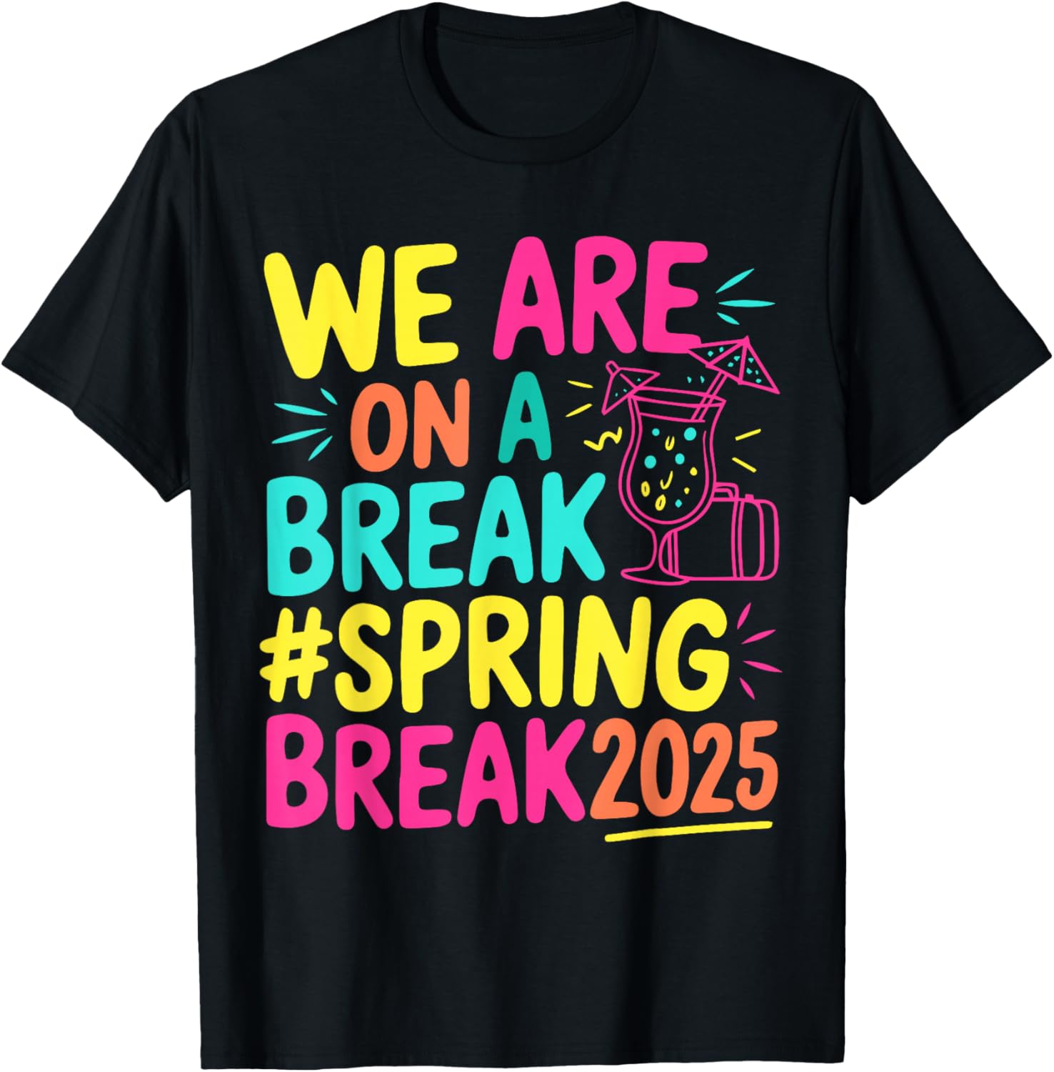 We Are On A Break Family Matching Spring Break 2025 T-Shirt for Fun Times - 9
