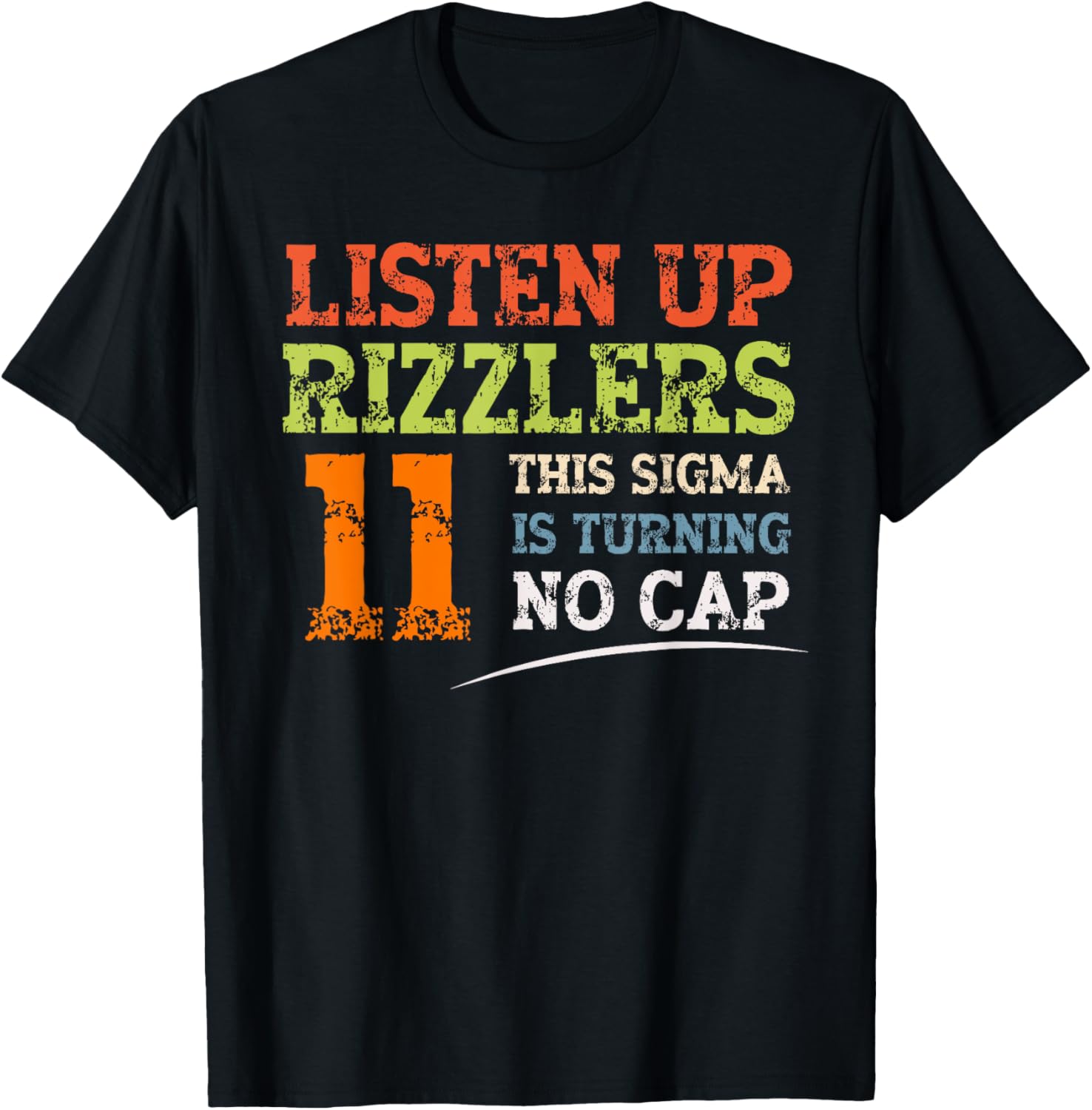 Celebrate 11th Birthday with Listen Up Rizzlers Sigma T-Shirt - 6