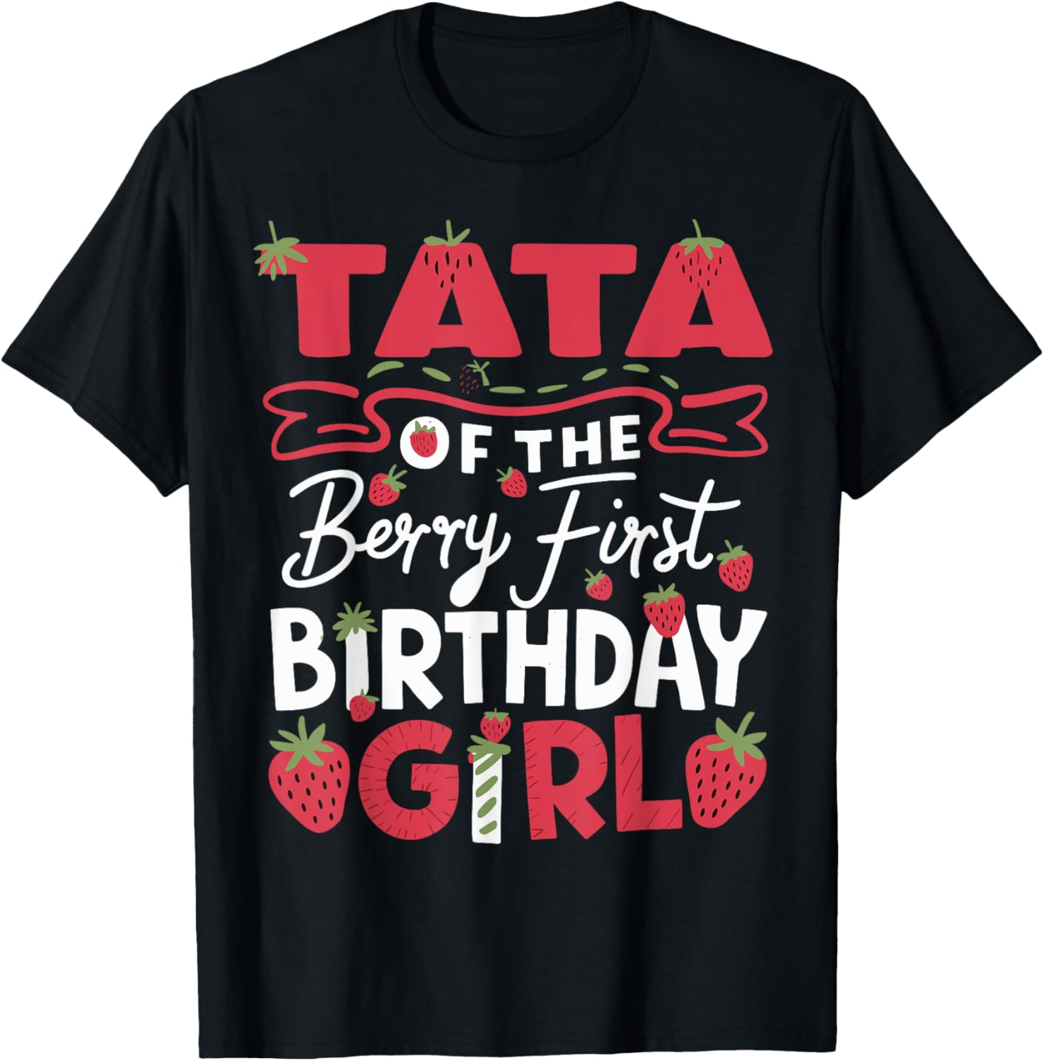 Tata Of The Berry First Birthday Strawberry Dad T-Shirt for Celebrations - 5