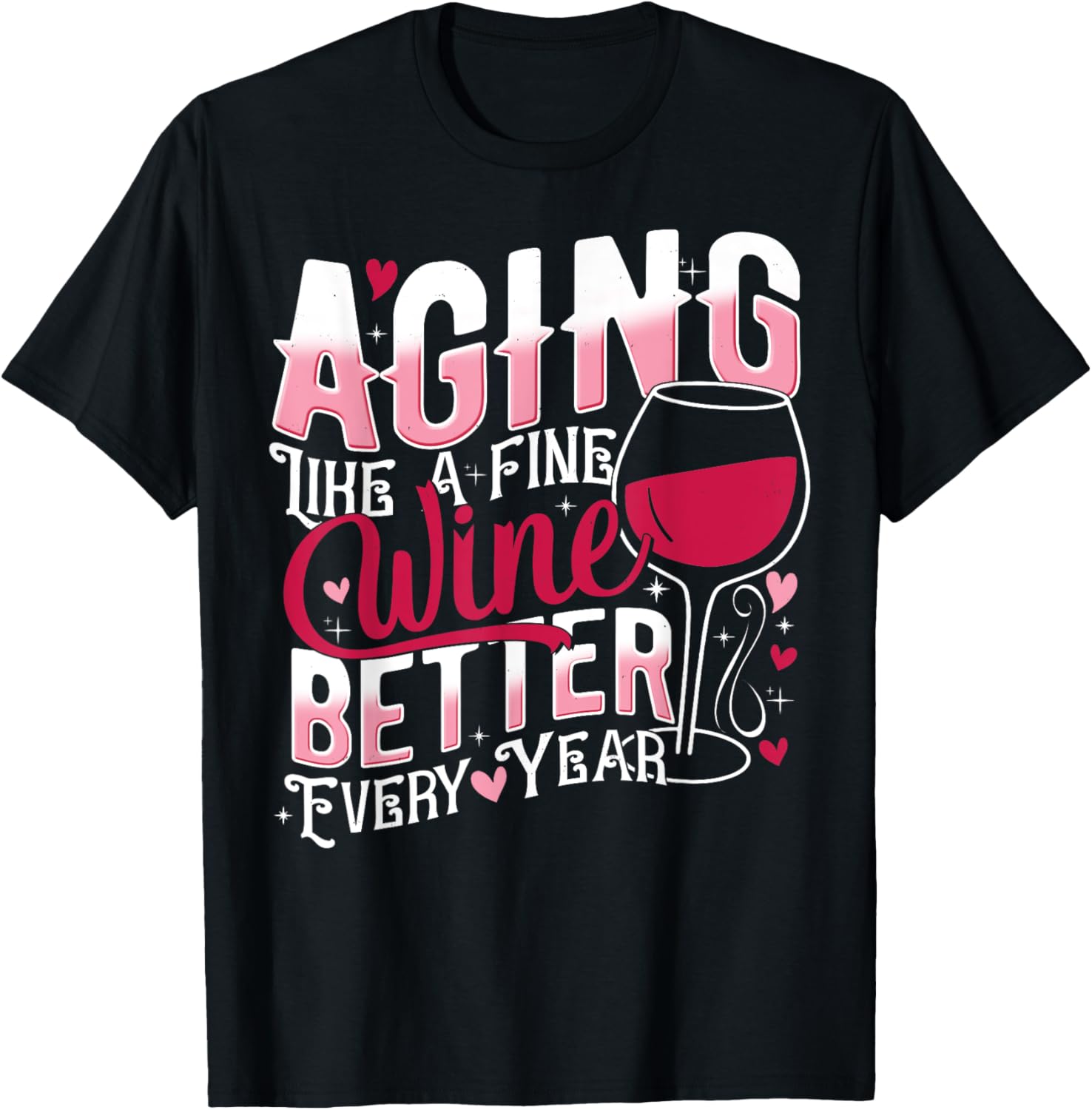 Aging Like A Fine Wine Funny T-Shirt Gift for Wine Lovers - 7