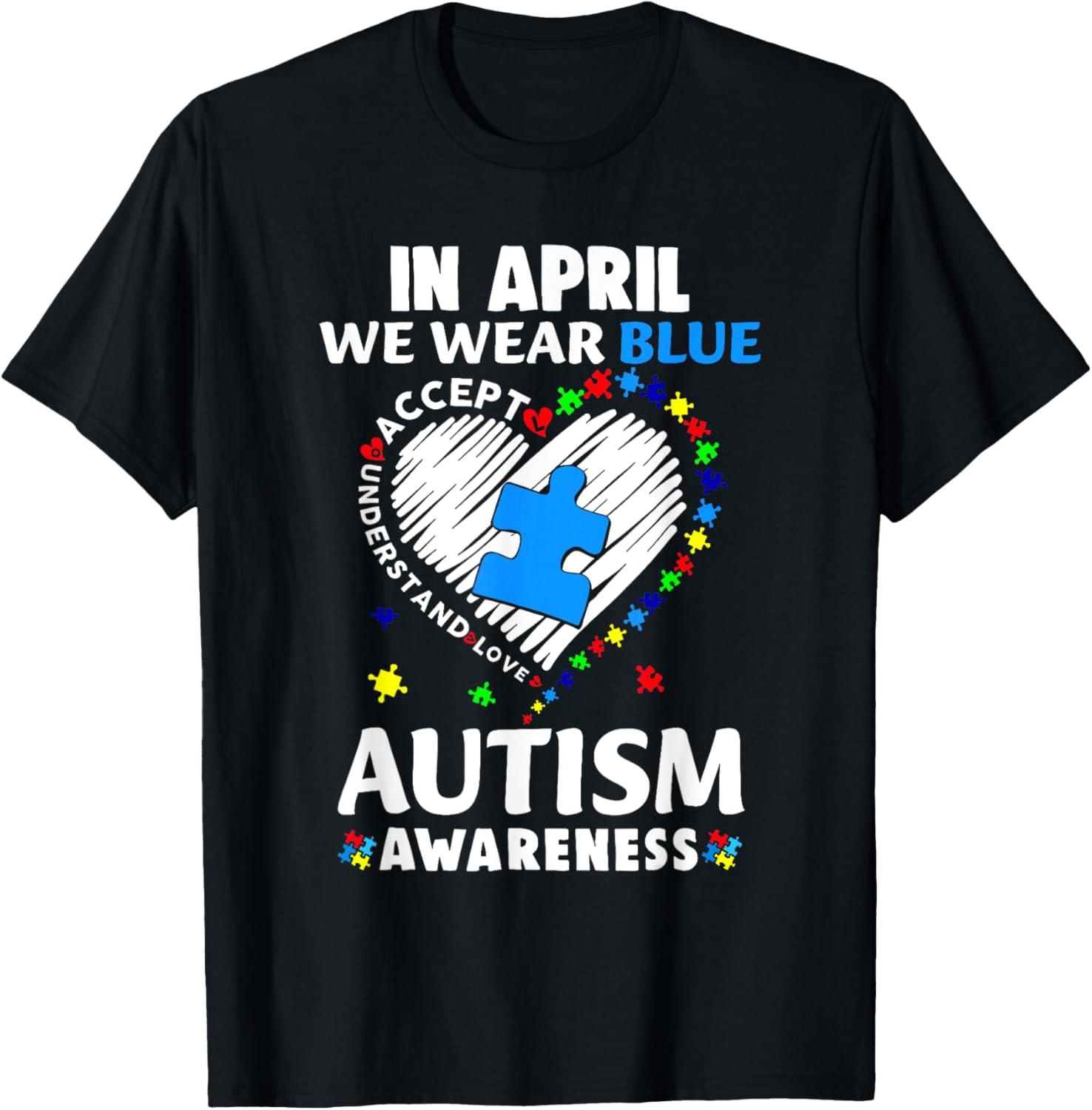 April Autism Awareness T-Shirt in Blue - Accept Understand Spread Love - 27