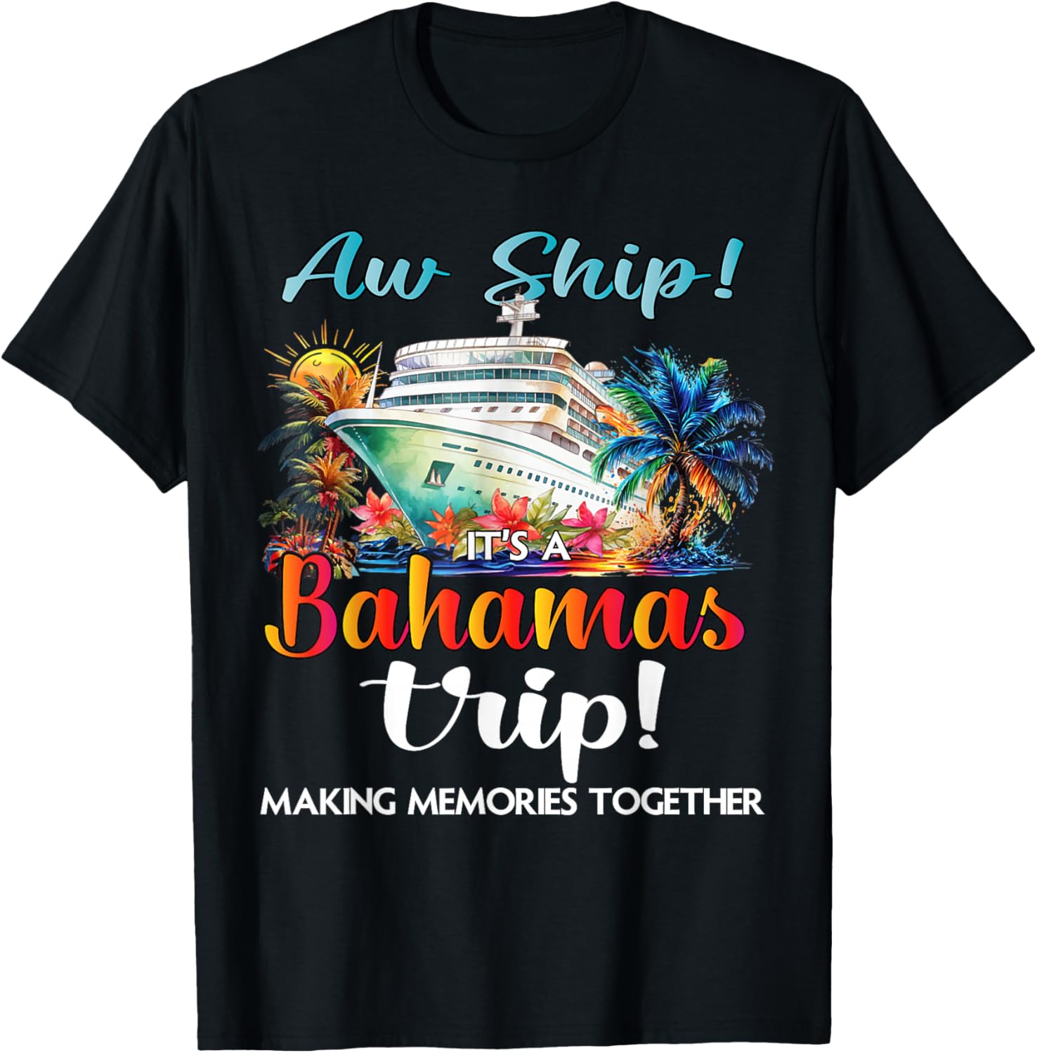 Aw Ship It's A Bahamas Trip 2025 Cruise Vacation T-Shirt for Fun Travelers - 9