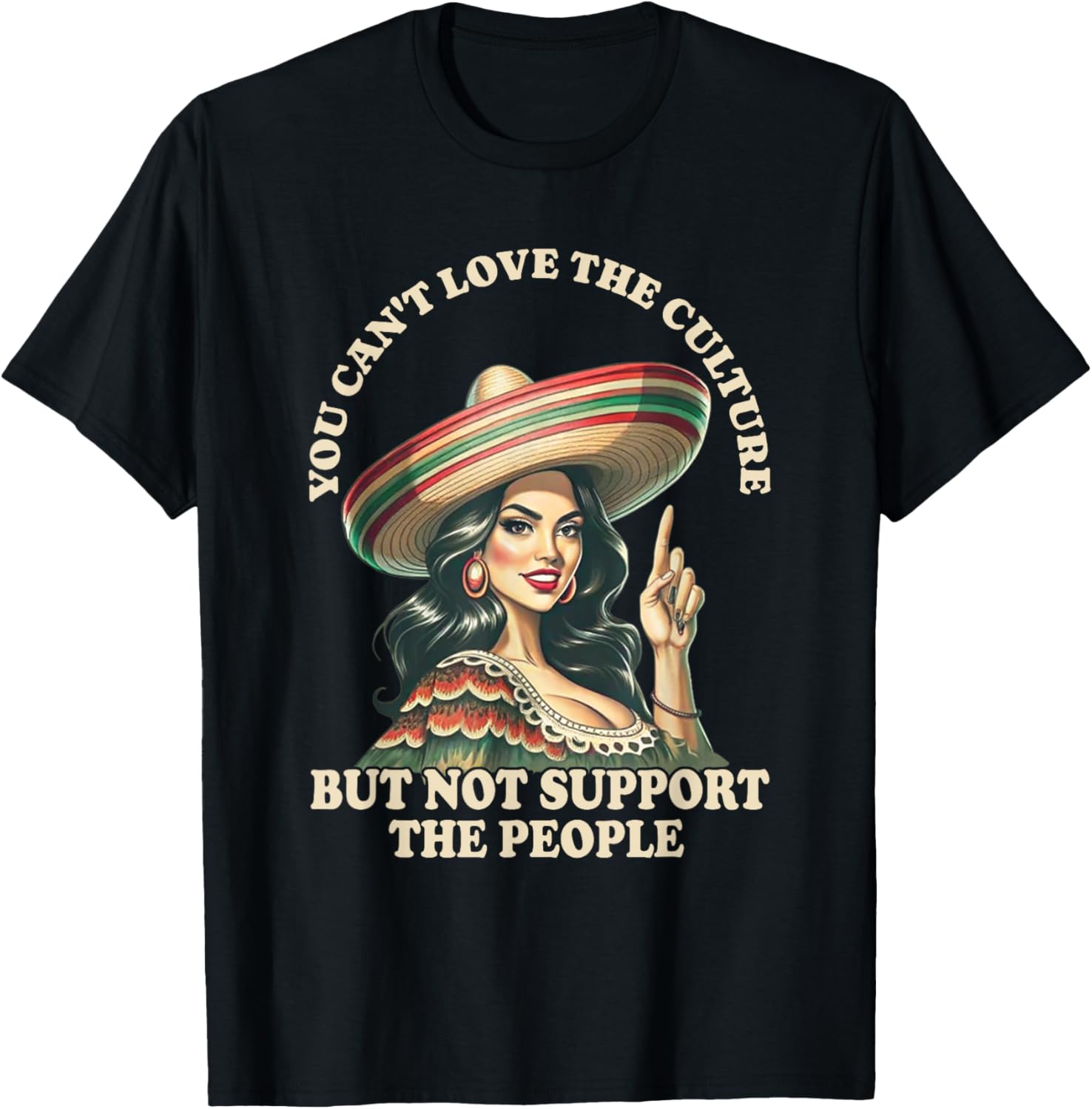 You Can't Love the Culture and Not Support the People Retro T-Shirt - 21
