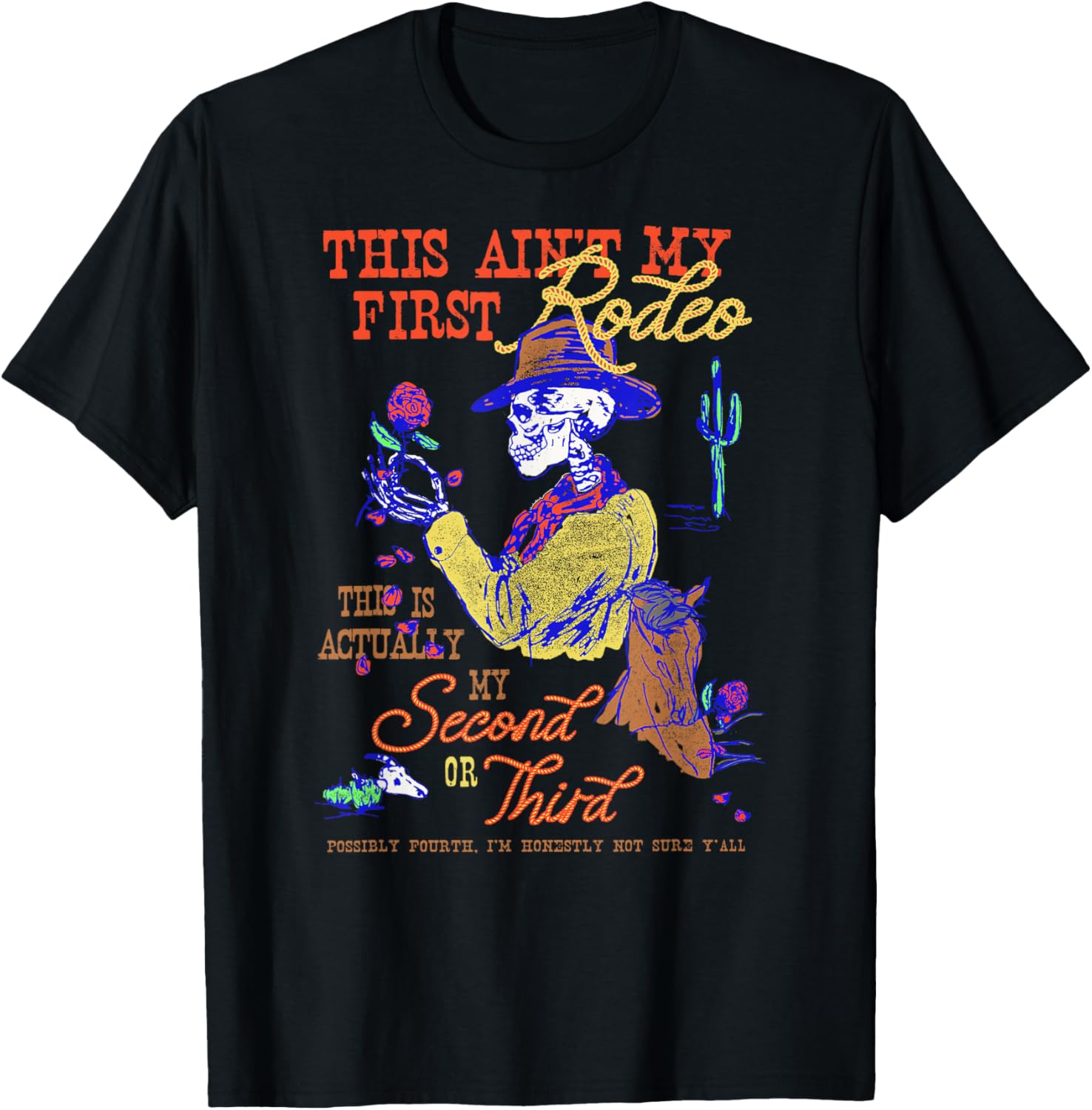 This Ain't My First Rodeo Skeleton T-Shirt for Casual Fun and Style - 1