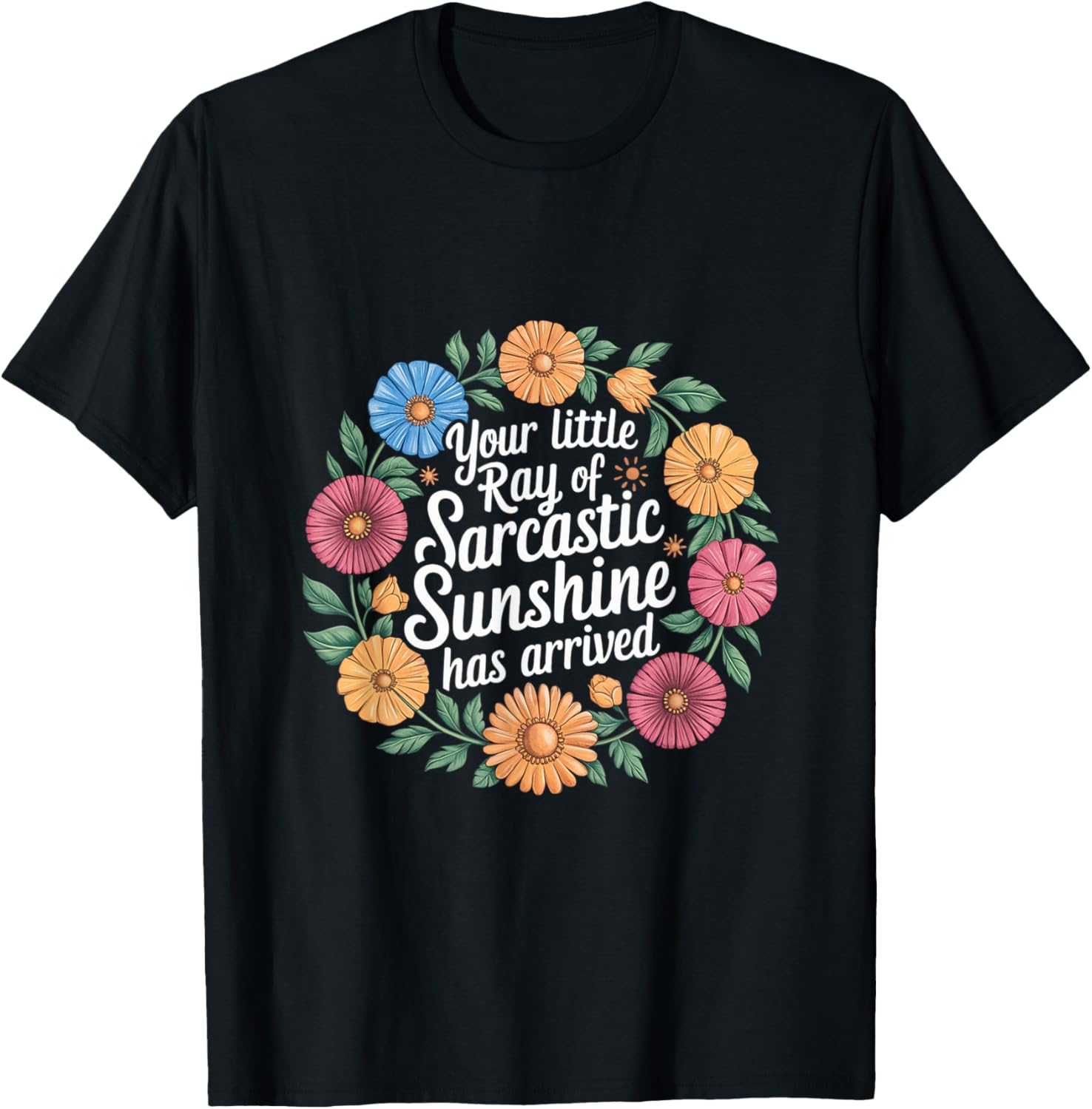 Your Little Ray of Sarcastic Sunshine T-Shirt for Fun Casual Wear - 17