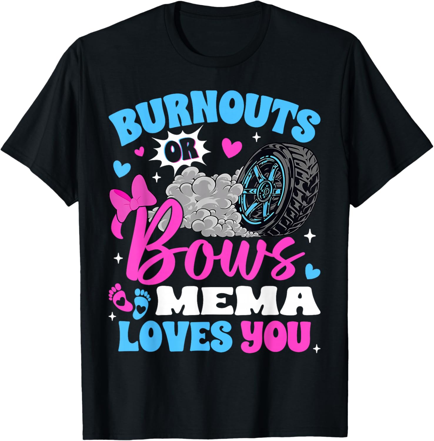 Burnouts or Bows Mema Loves You Fun Gender Reveal T-Shirt for Mom - 12