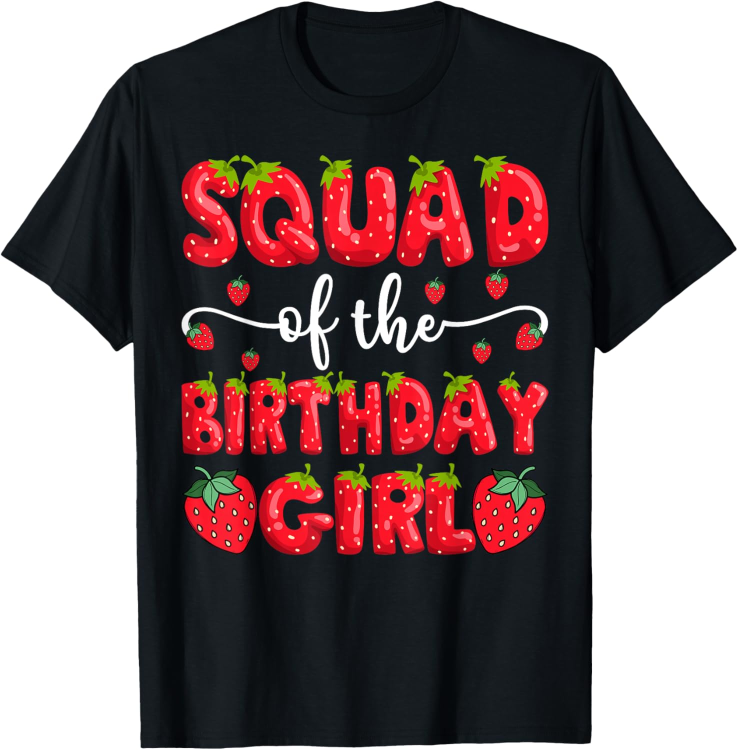 Cute Squad of the Birthday Girl Strawberry Family Matching T-Shirt - 7