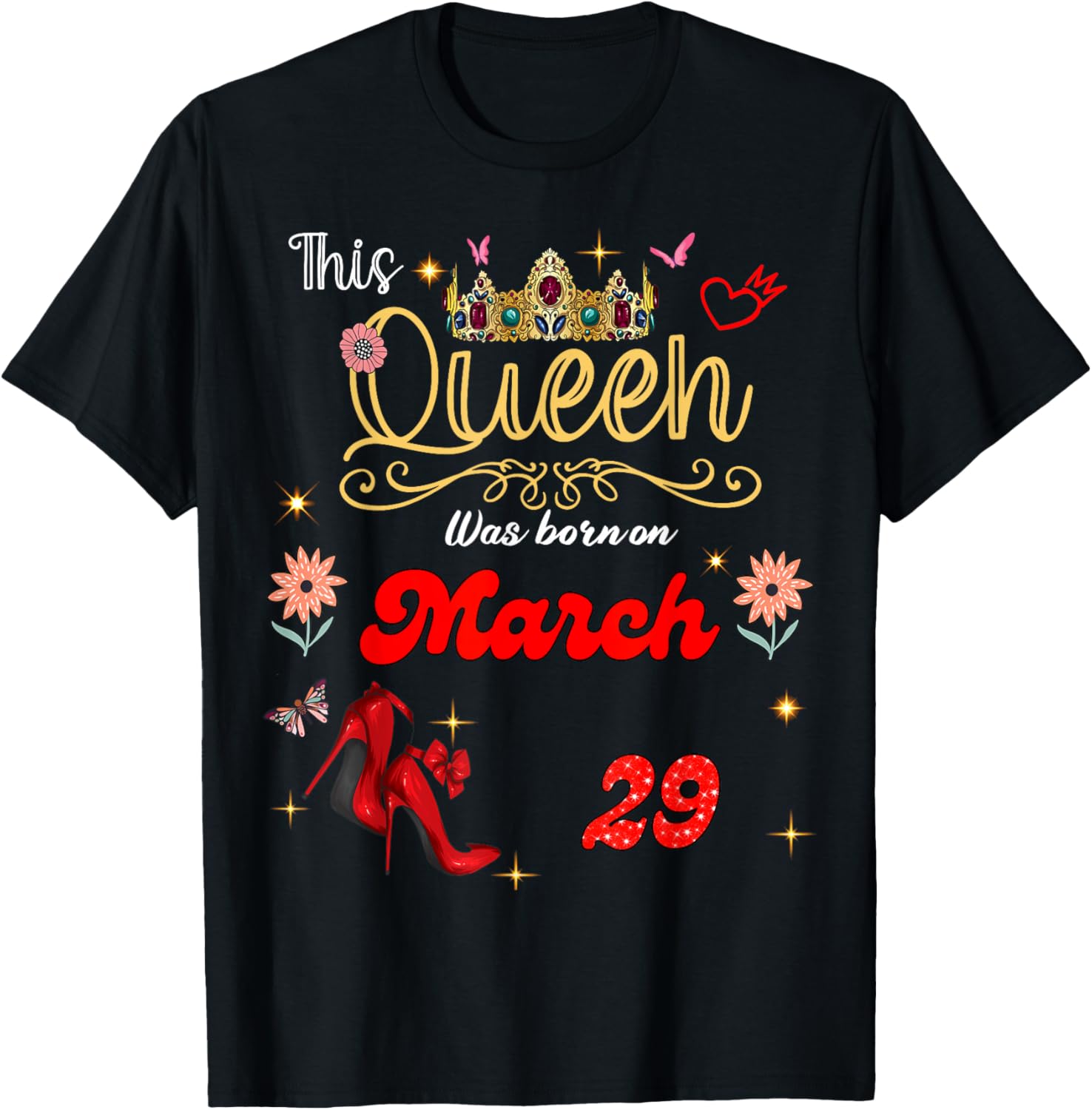 Queen Born on March 29 Birthday T-Shirt for Proud Celebrants - 10