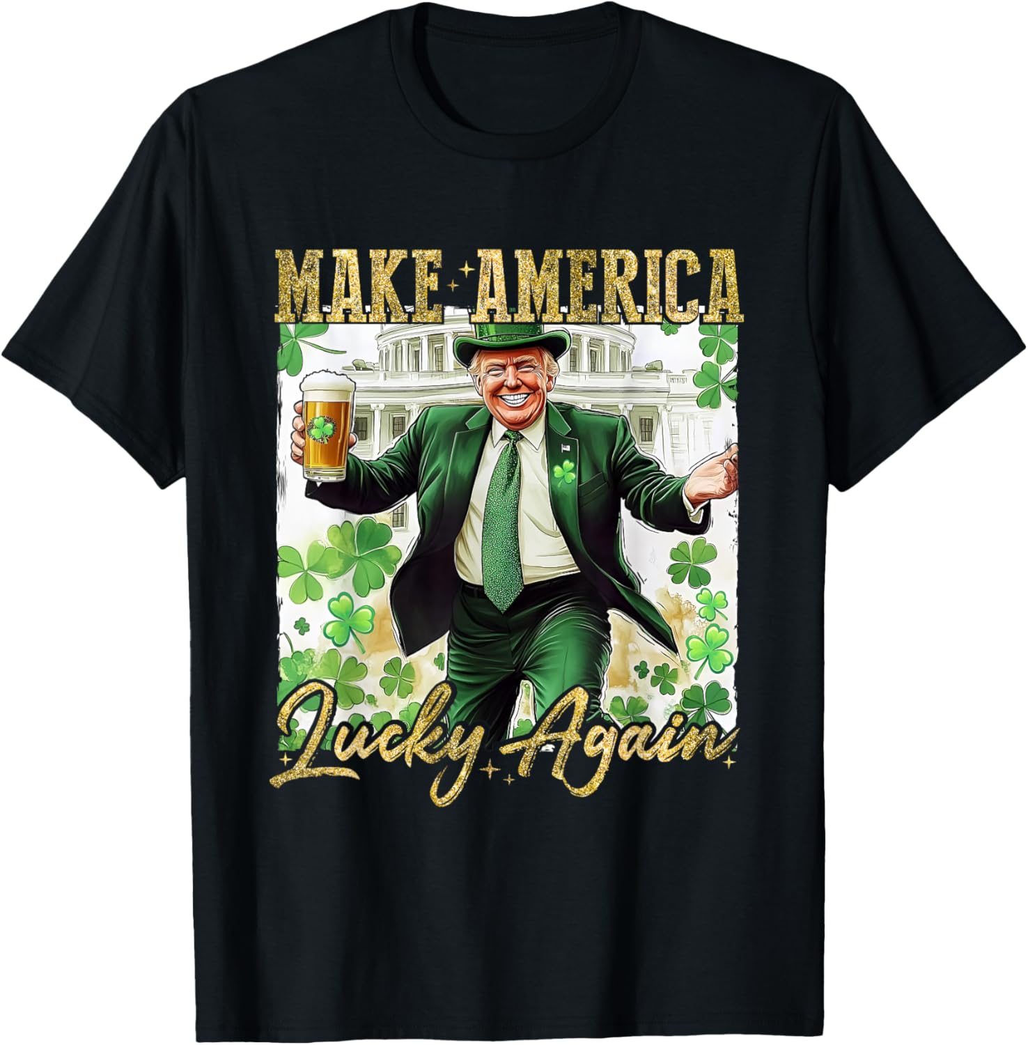 Trump Make America Lucky Again St Patrick's Day Shamrock T-Shirt - 11