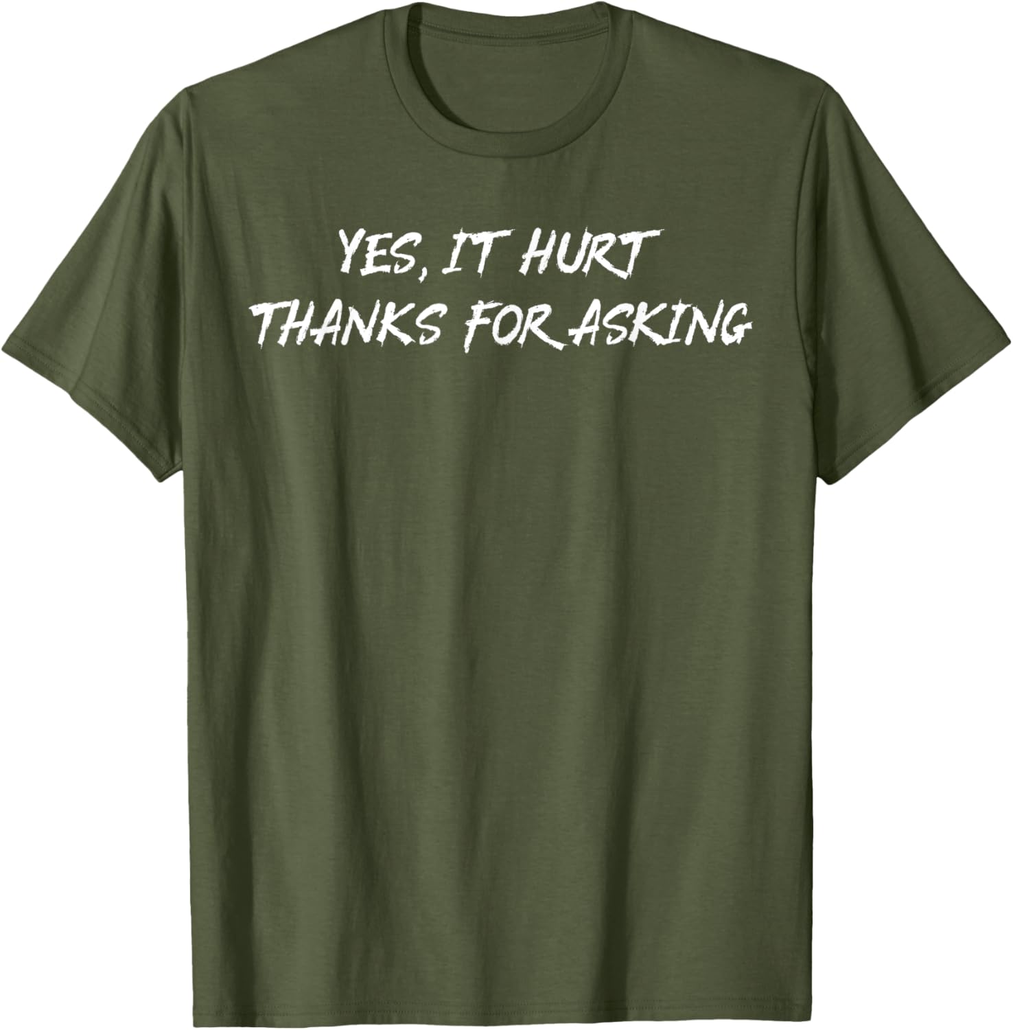 Yes It Hurt Thanks For Asking T-Shirt for Casual Everyday Wear - 13