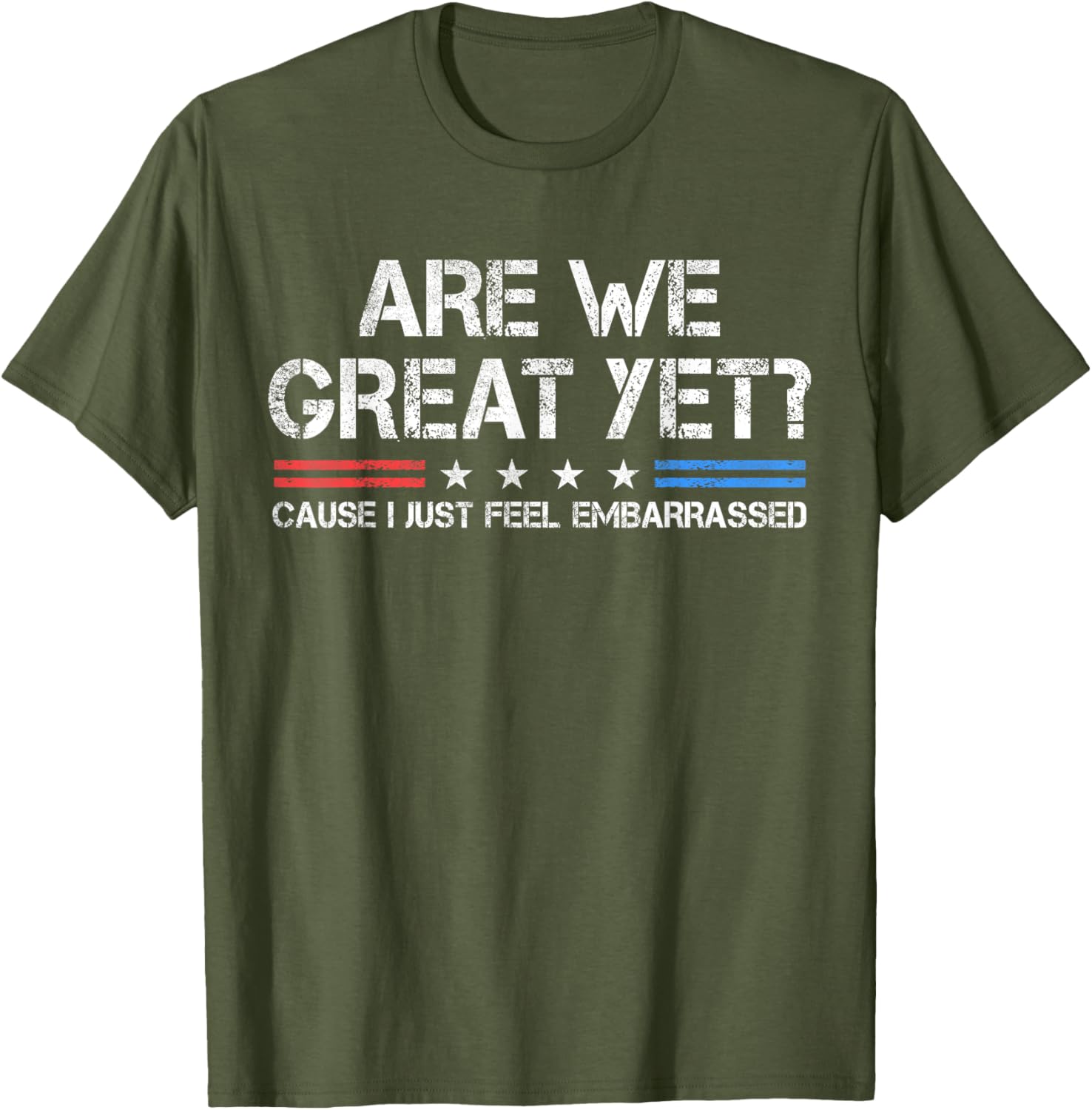Are We Great Yet Embarrassed T-Shirt for Fun Casual Outfits - 9