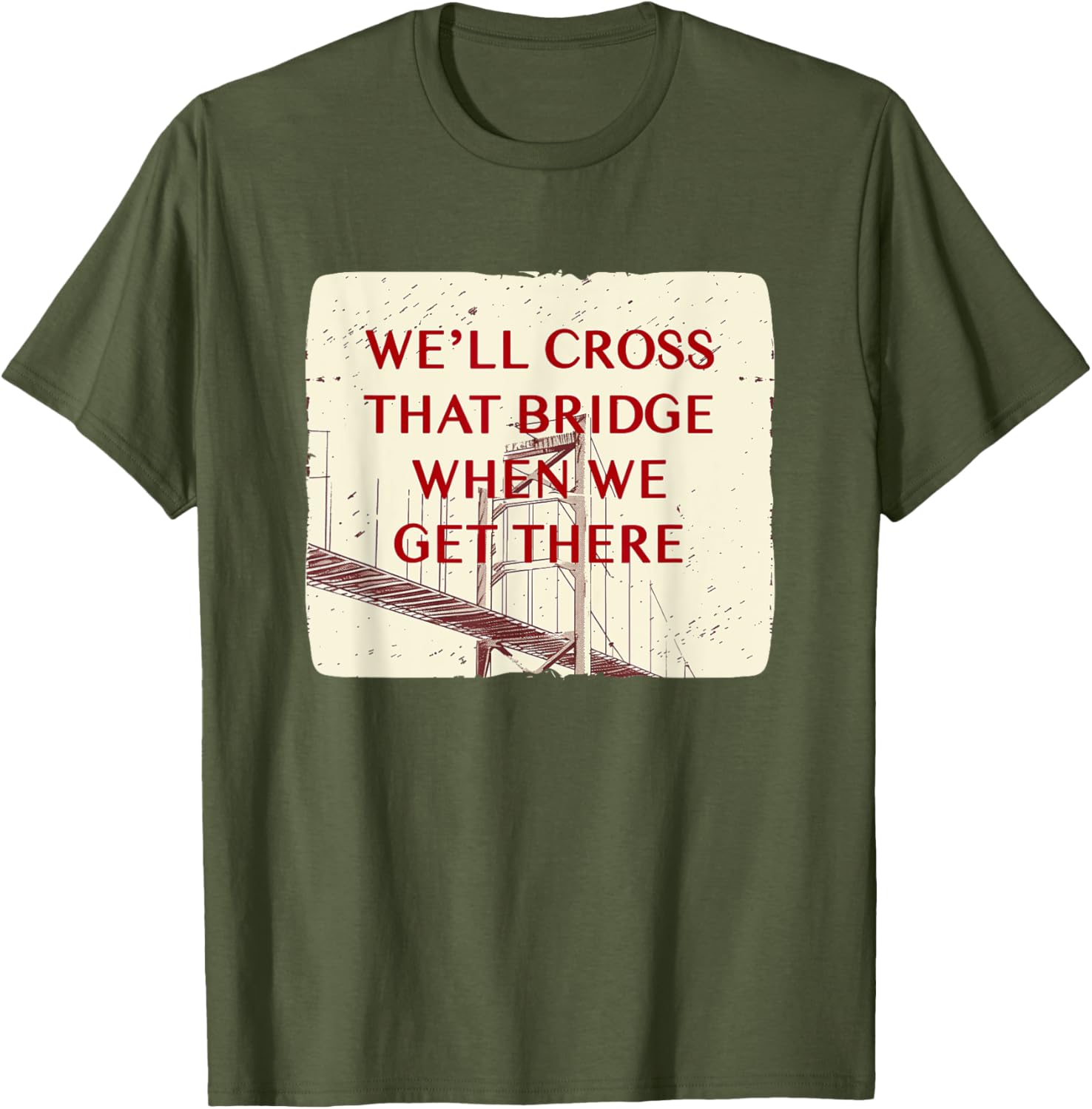 We'll Cross That Bridge Idiom Costume T-Shirt for Kids and Adults - 17