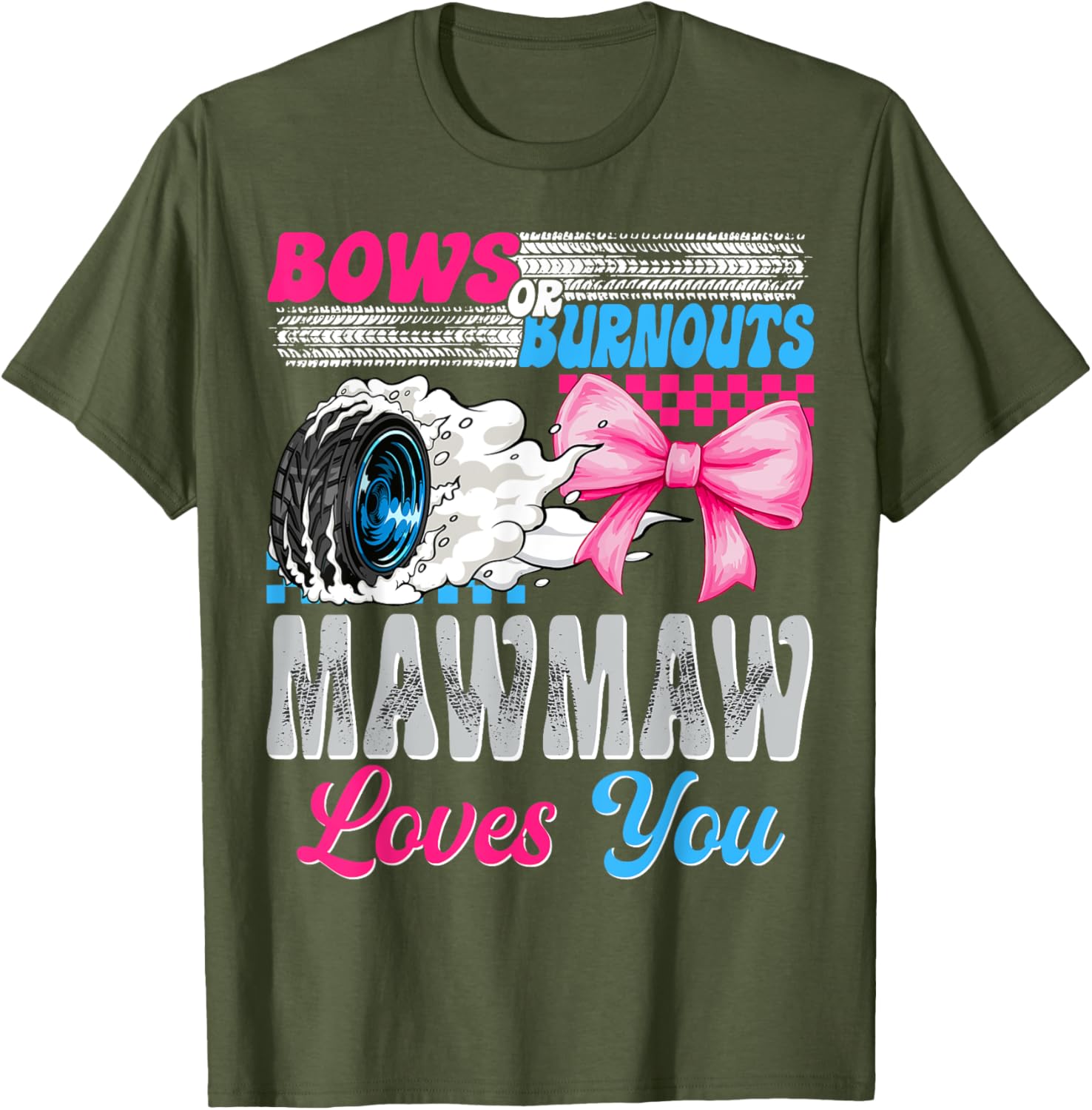 Burnouts or Bows Mawmaw Loves You Gender Reveal T-Shirt for Celebrations - 15