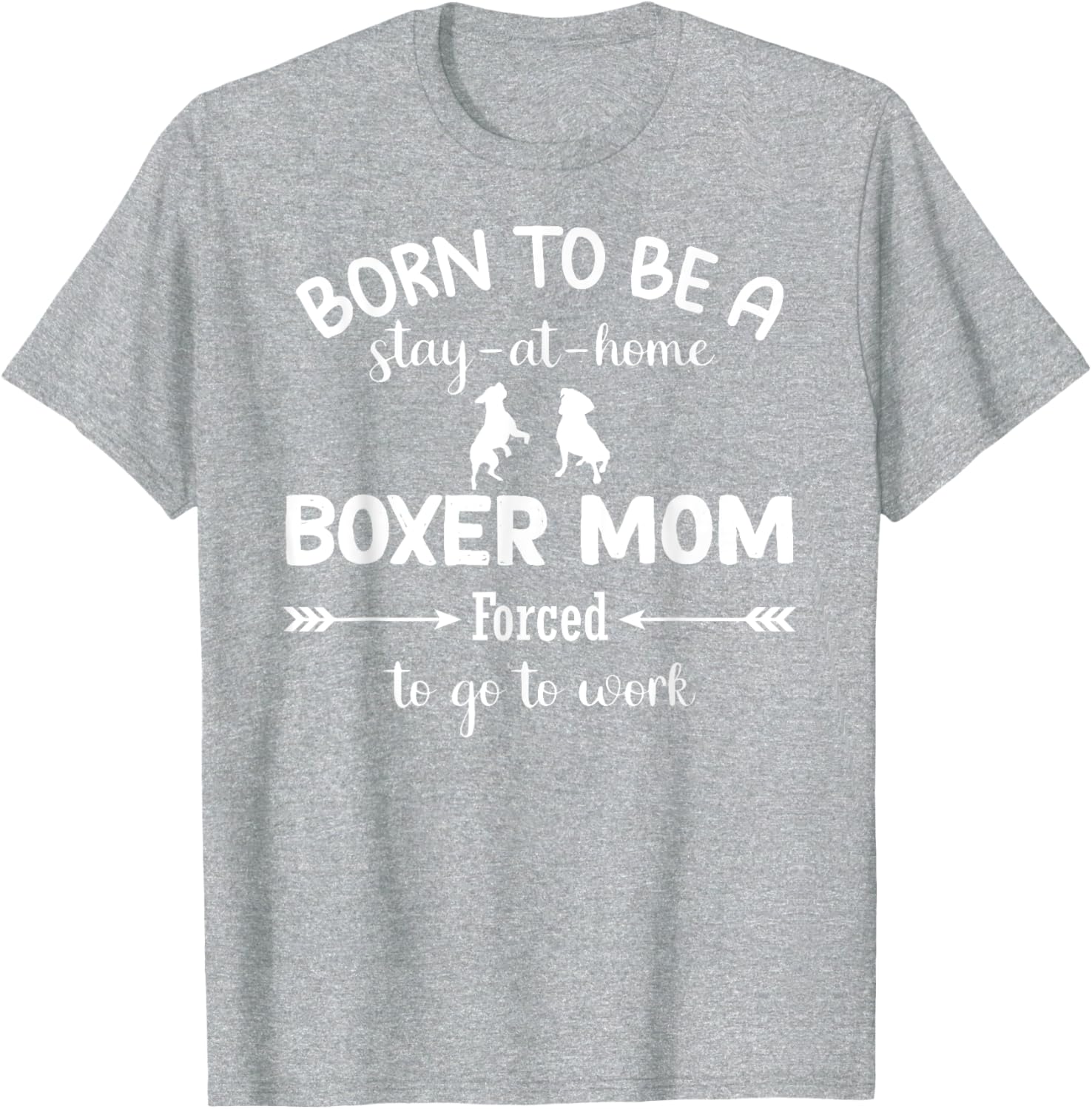 Stay at Home Boxer Mom Forced to Work T-Shirt for Proud Moms - 1