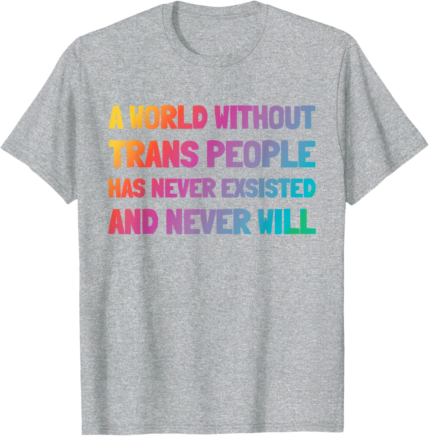 A World Without Trans People T-Shirt for Inclusion and Support - 19