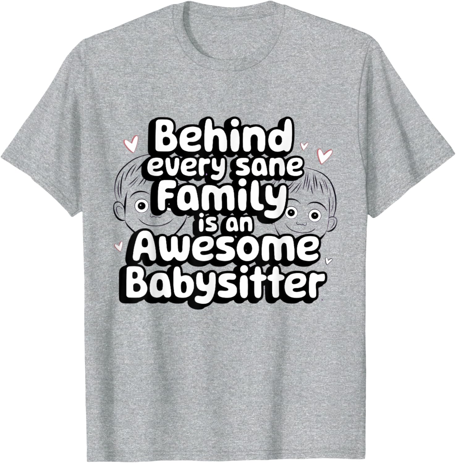 Awesome Babysitter T-Shirt for Sane Families - Fun & Stylish Gift - 10