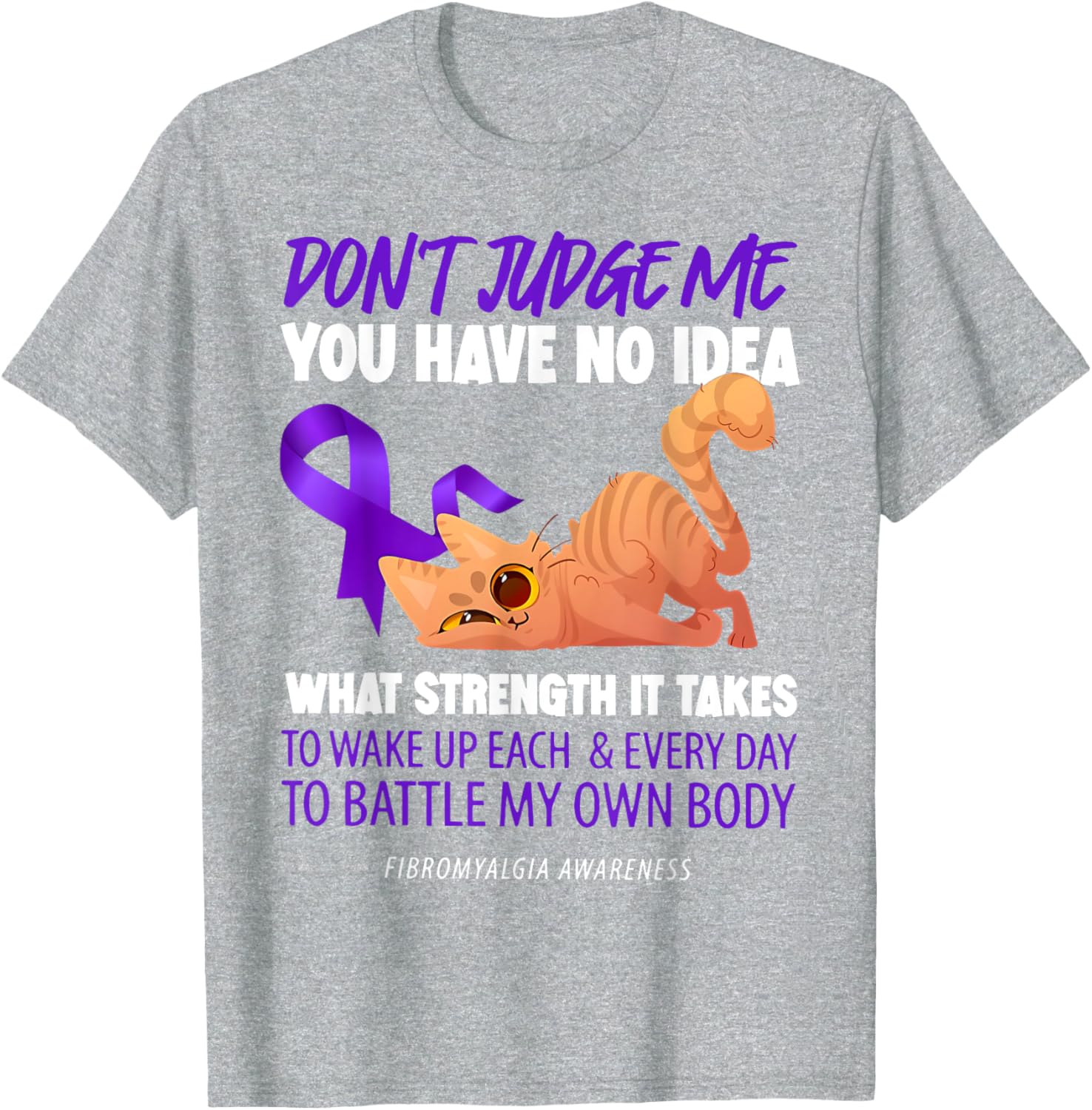 Cat Don't Judge Me Fibromyalgia Awareness T-Shirt for Men and Women - 6