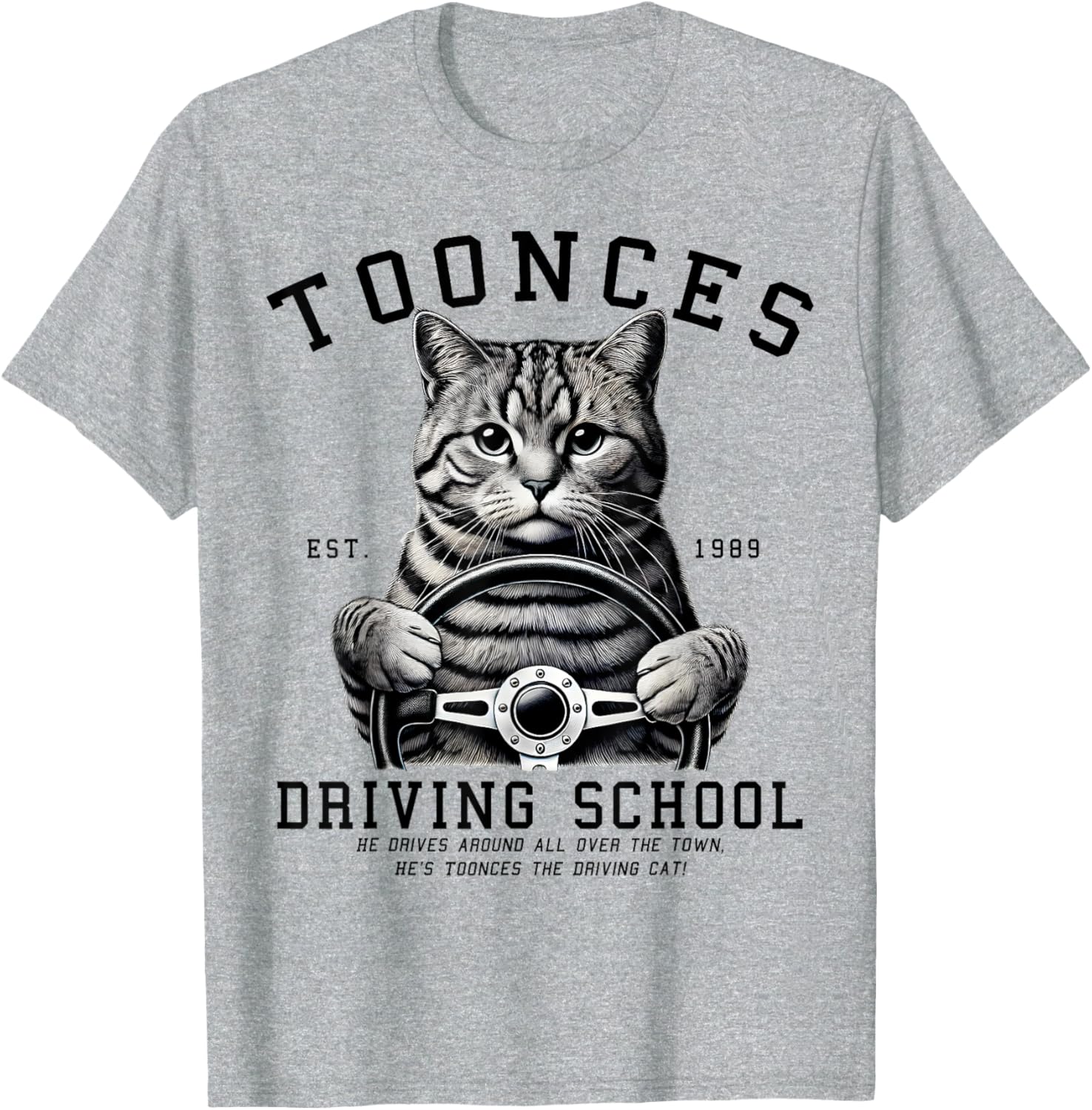 Toonces Driving School T-Shirt for Men, Women, Girls, and Kids - 18
