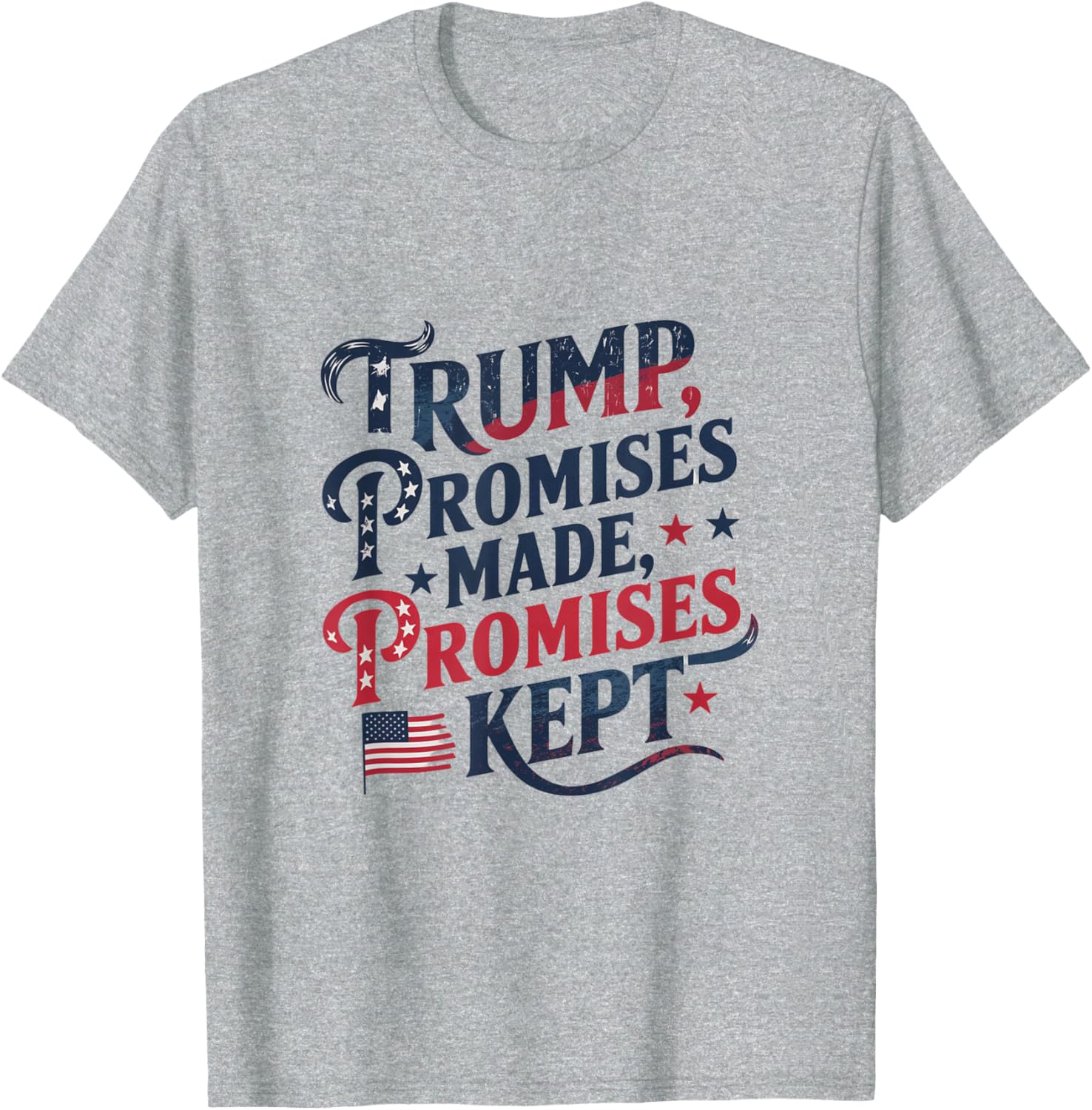 Trump Promises Made Promises Kept T-Shirt for Patriots and Supporters - 4