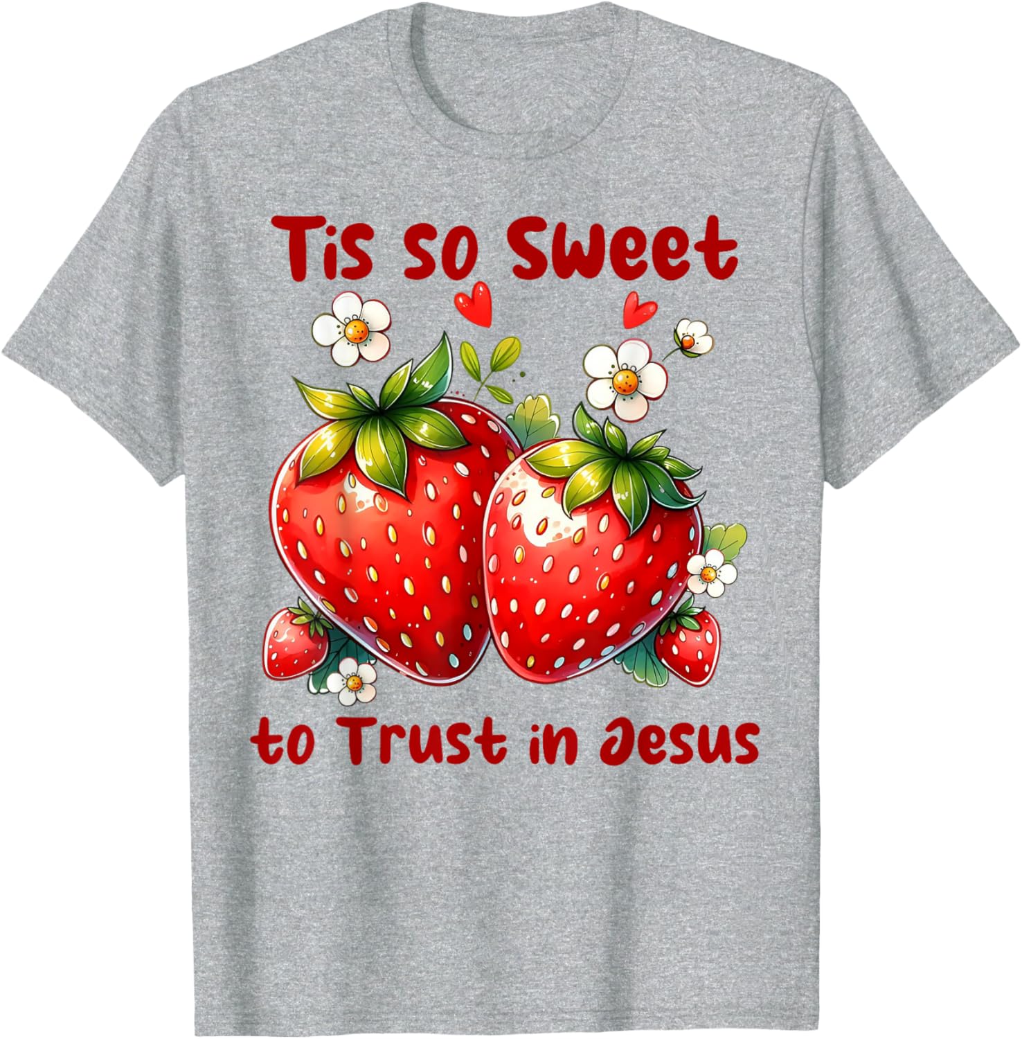 Tis So Sweet To Trust In Jesus Strawberry T-Shirt for Faith Lovers - 2