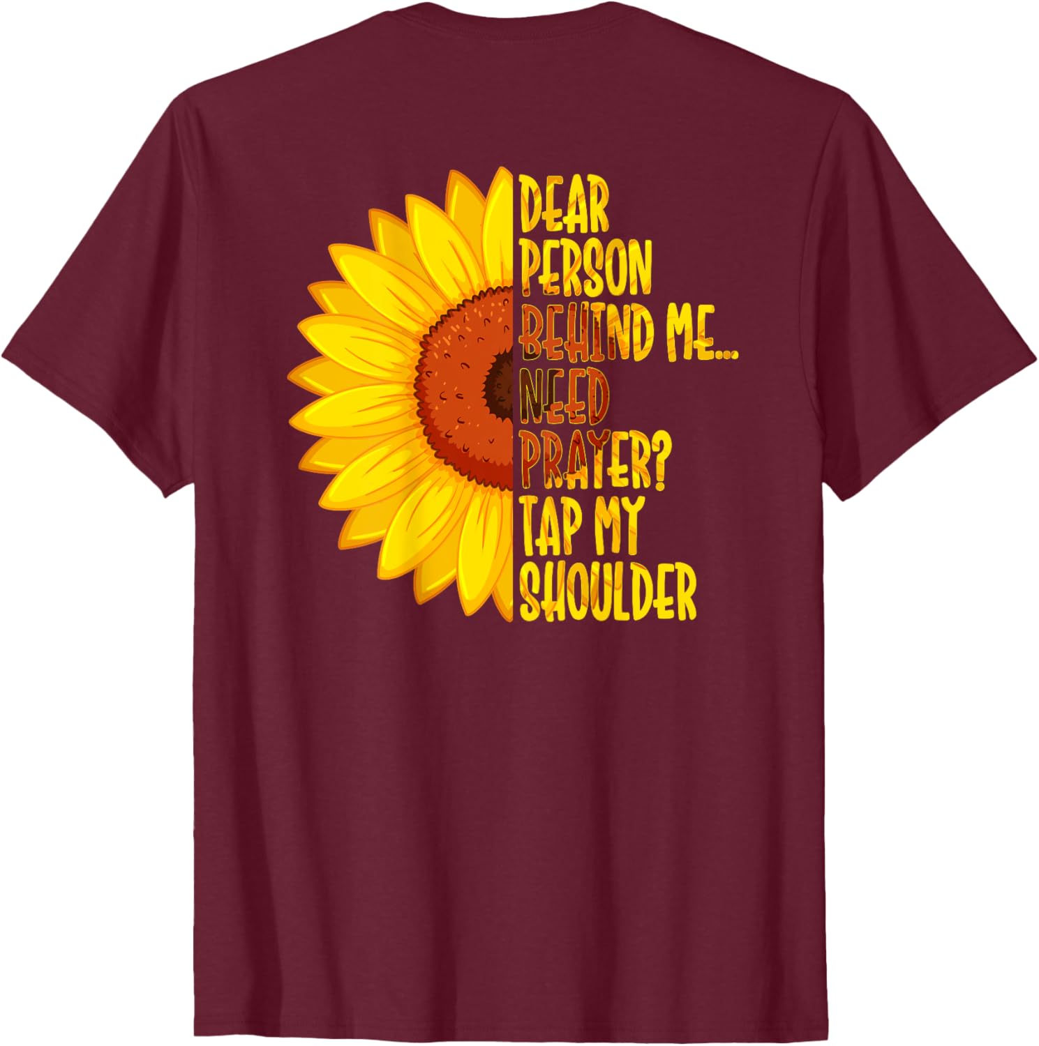 Dear Person Behind Me Need Prayer Tap My Shoulder T-Shirt for Comfort - 16