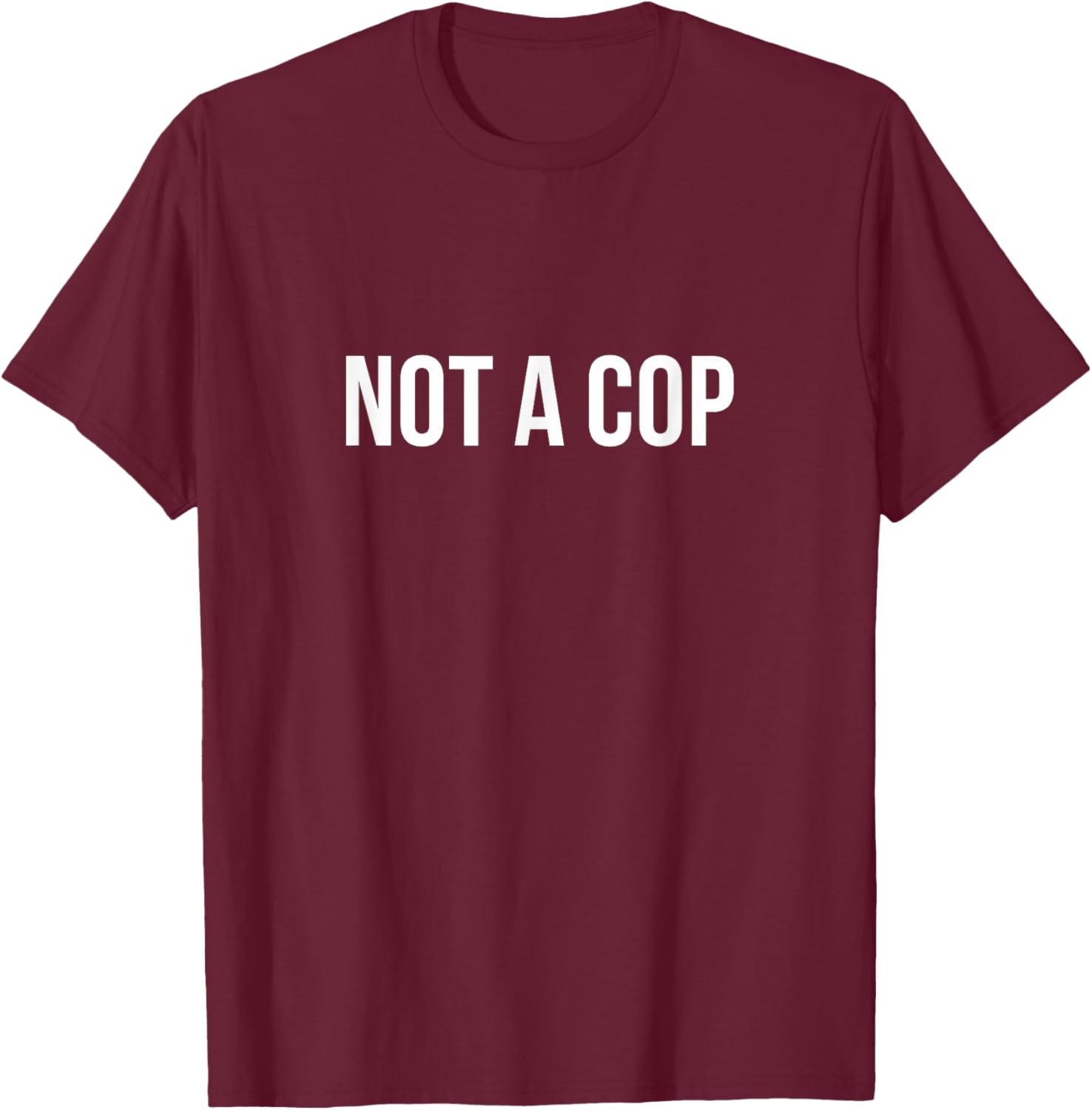 Not A Cop Funny T-Shirt for Men and Women - Cool Graphic Tee Design - 1