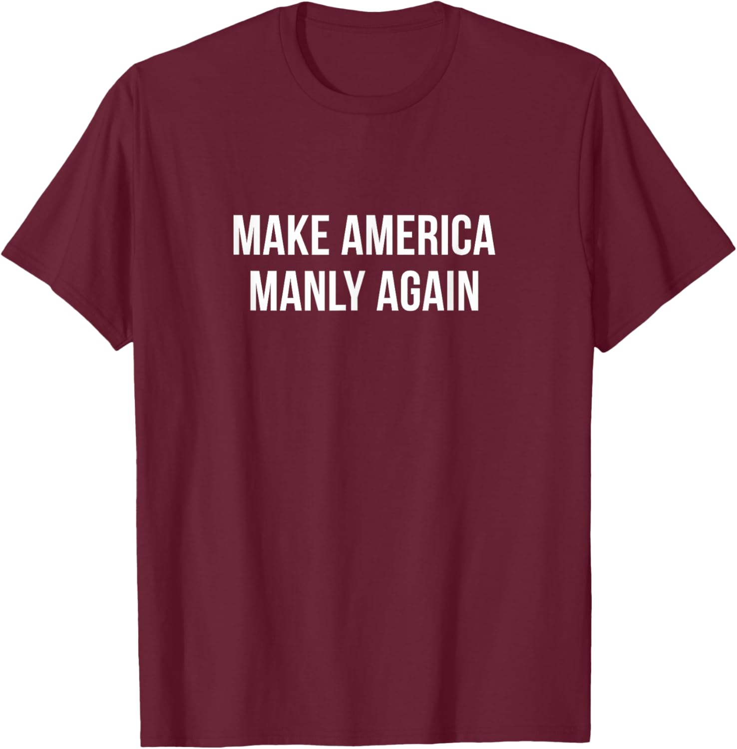 Make America Manly Again T-Shirt for Bold Fashion and Expression - 2