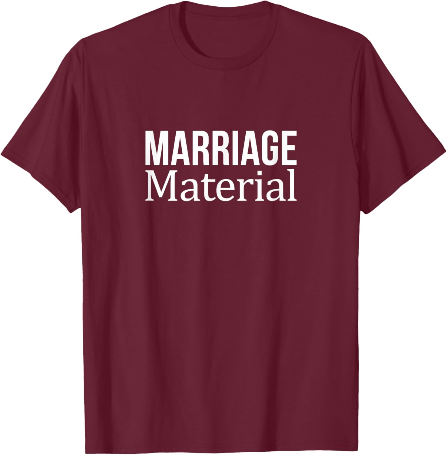 Marriage Material T-Shirt for Fun Lovers - Stylish Casual Wear - 8
