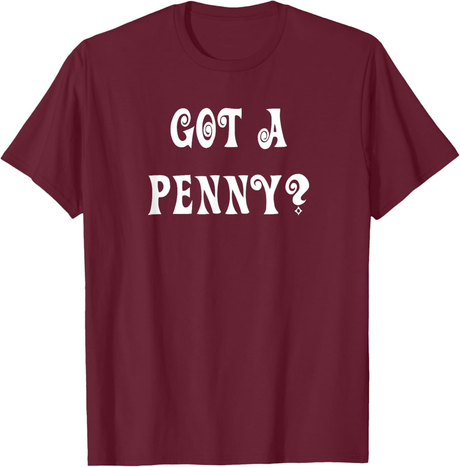 Got a Penny T-Shirt Fun Graphic Tee for Casual Style and Comfort - 1