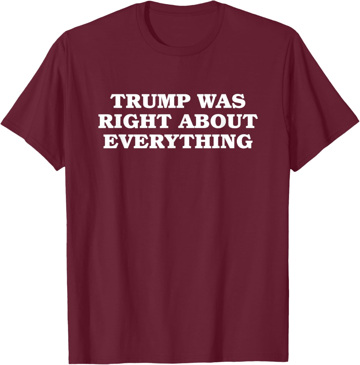 Donald Trump Was Right About Everything T-Shirt for Proud Supporters - 4