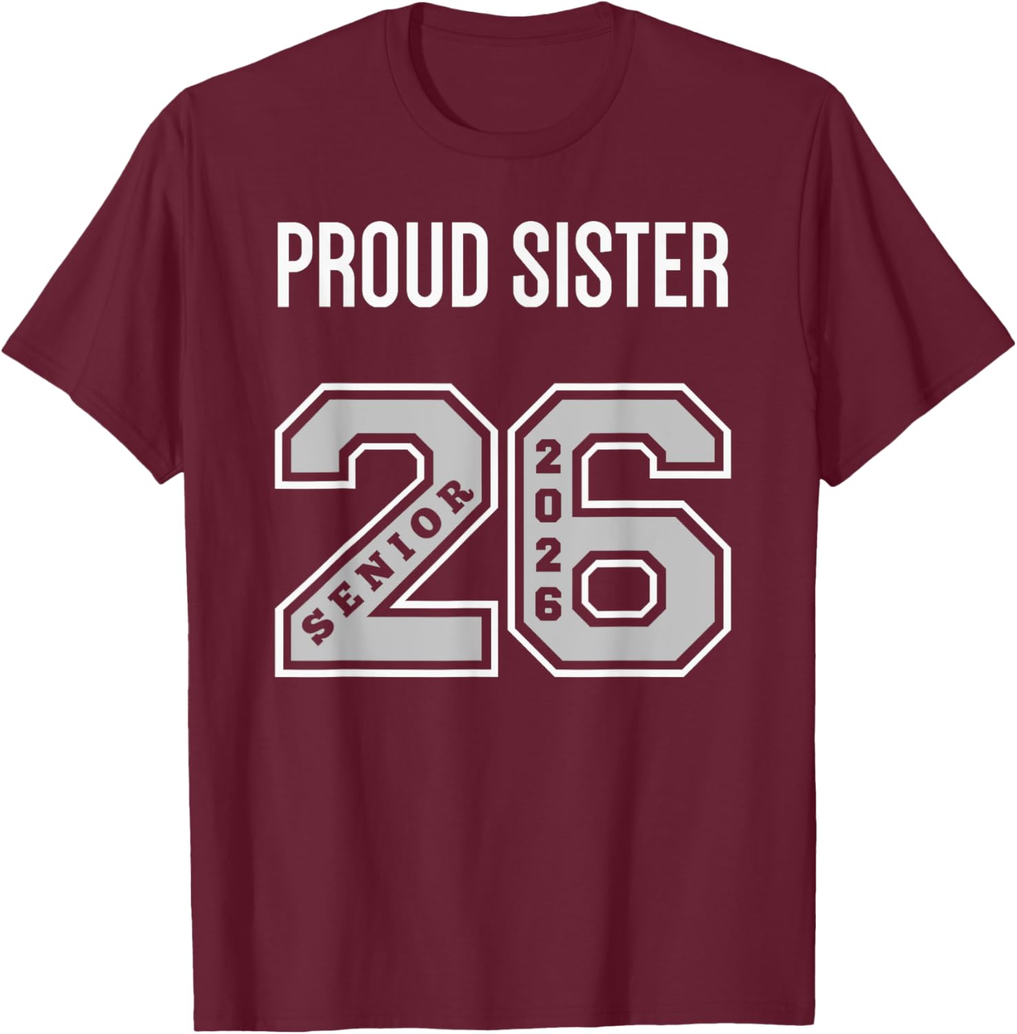 Proud Sister 2026 Senior Class T-Shirt - Celebrate Your Graduate! - 19