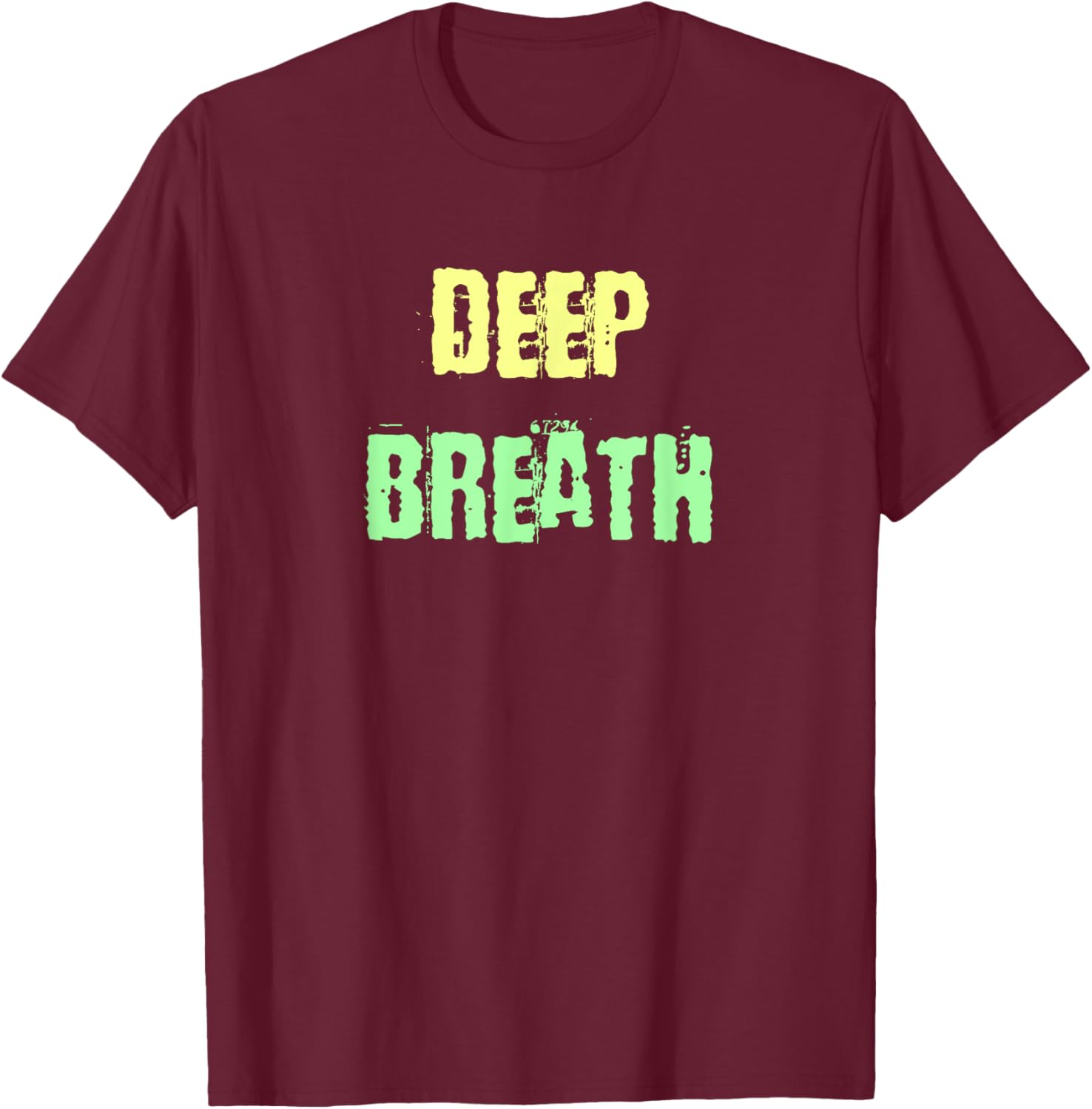 Deep Breath Inspirational T-Shirt for Comfort and Style Everyday Wear - 22