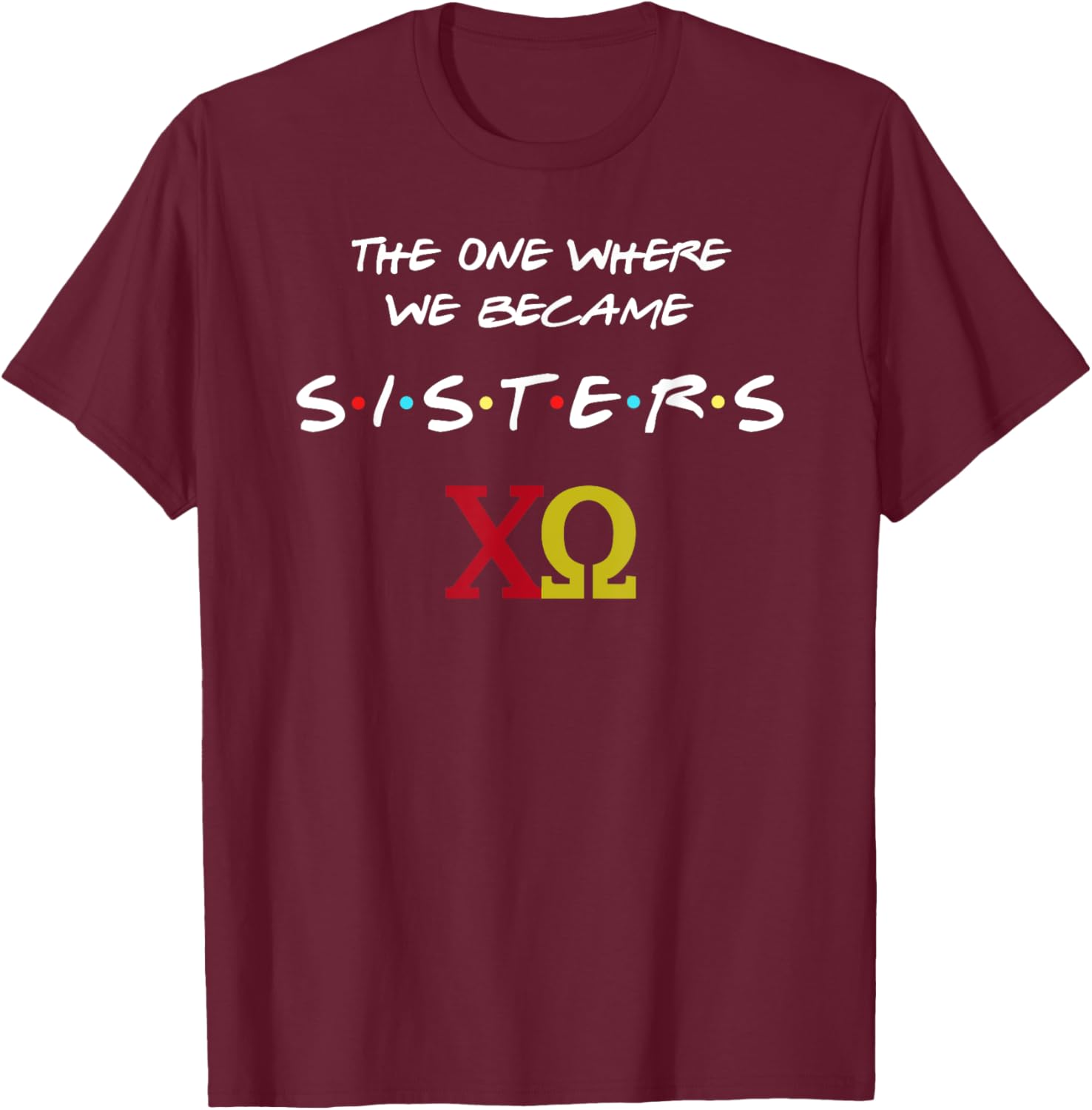 Chi Omega T-Shirt The One Where We Become Sisters Fun Sorority Apparel - 4