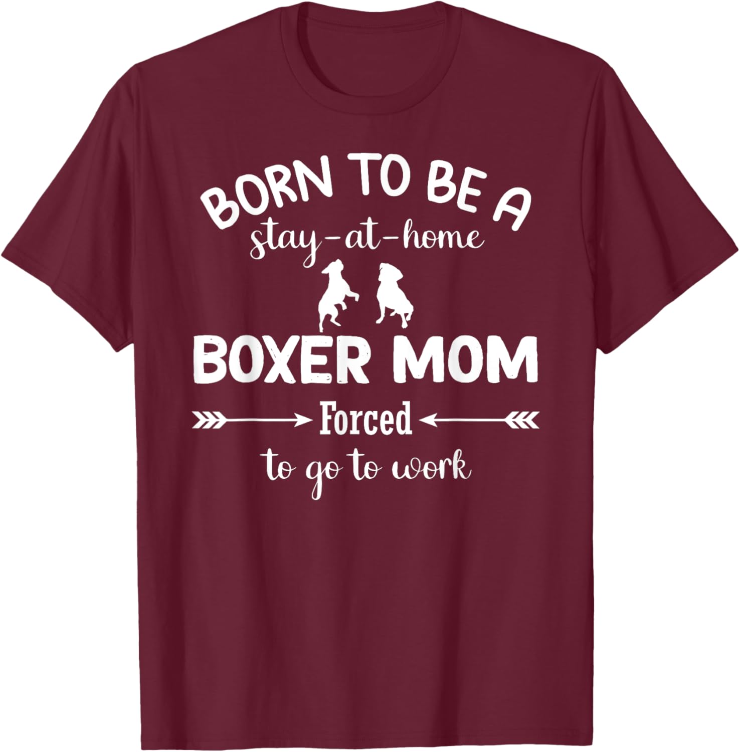 Stay at Home Boxer Mom Forced to Work T-Shirt for Proud Moms - 11