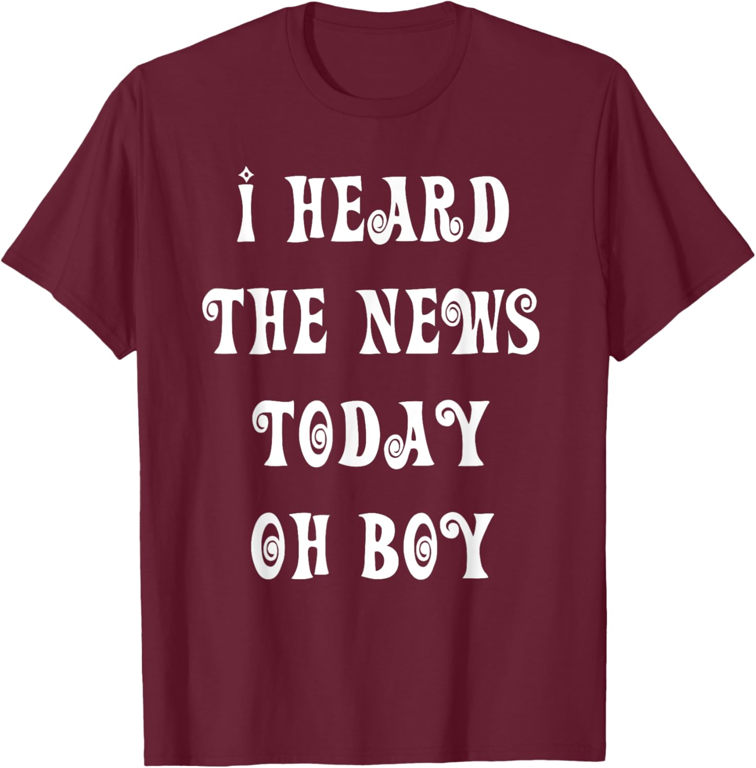 I Heard The News Today Oh Boy T-Shirt for Music Lovers and Fans - 7