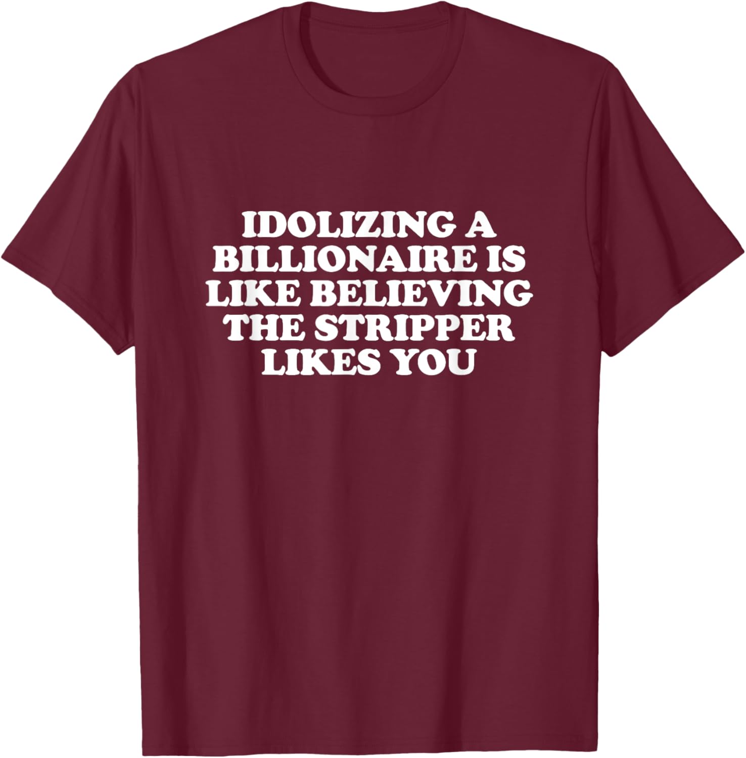 Idolizing a Billionaire T-Shirt for Fun Lovers and Dreamers - 3