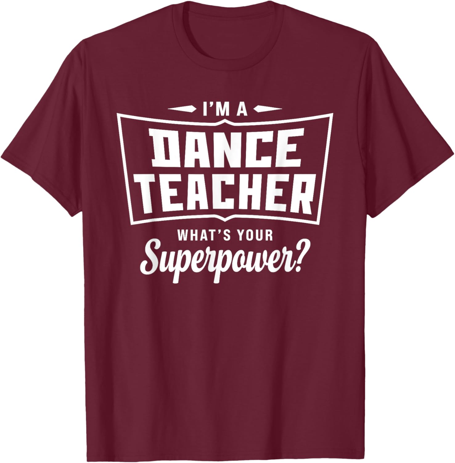 Funny Dance Teacher Superpower T-Shirt for Creative Educators - 6