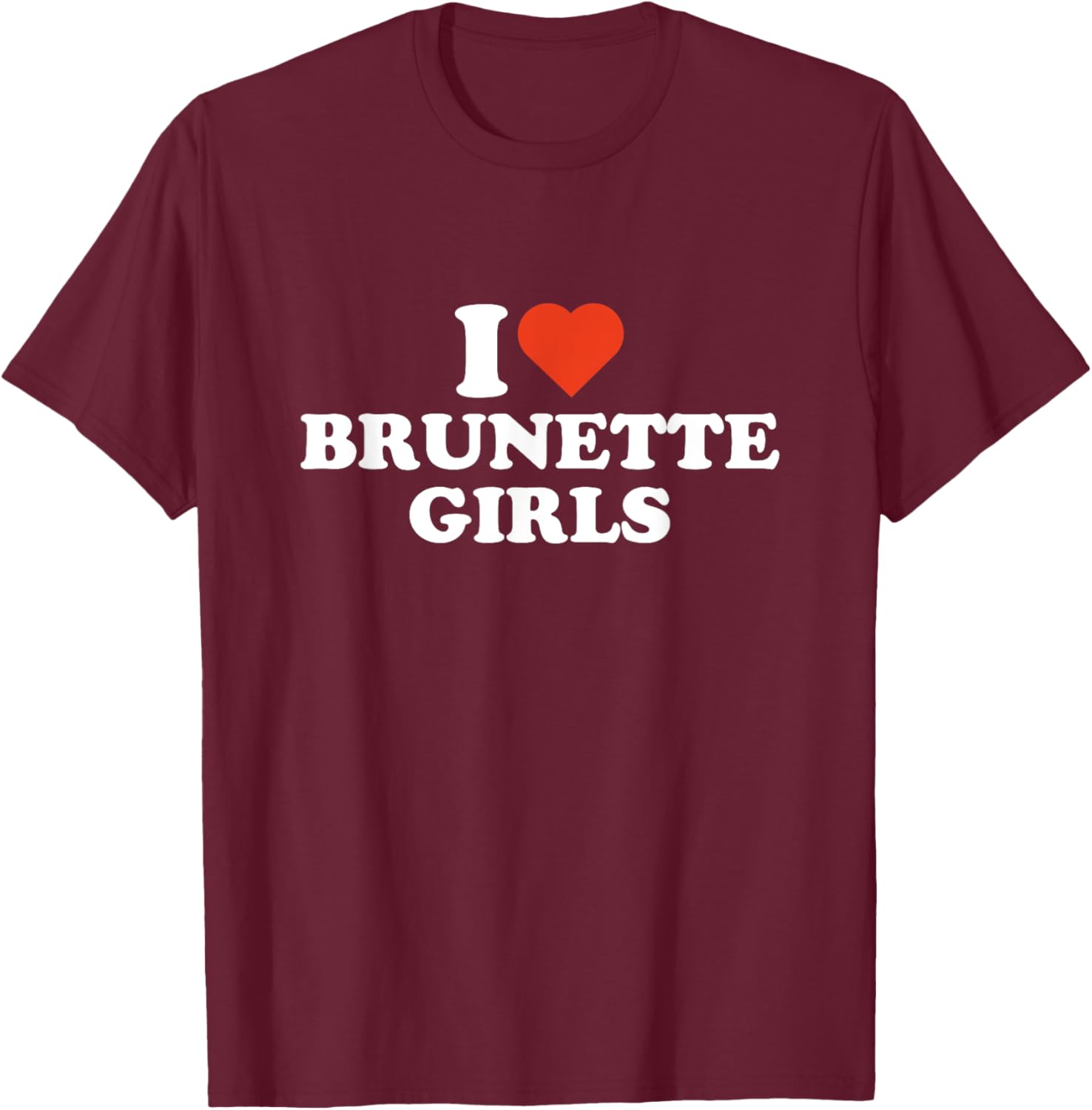 I Love Brunette Girls T-Shirt for Brunette Lovers - Stylish and Fun Apparel - 8
