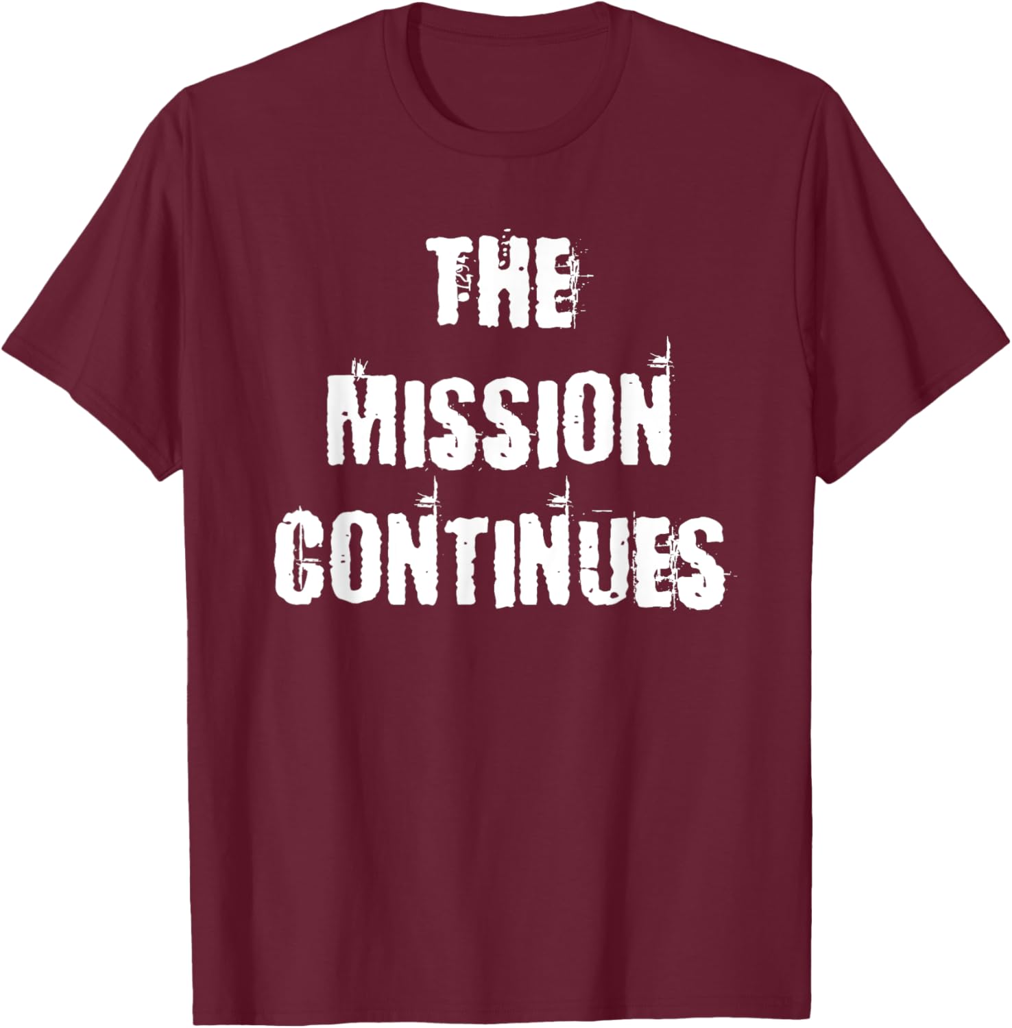 The Mission Continues T-Shirt for Men and Women - Stylish and Comfortable - 27