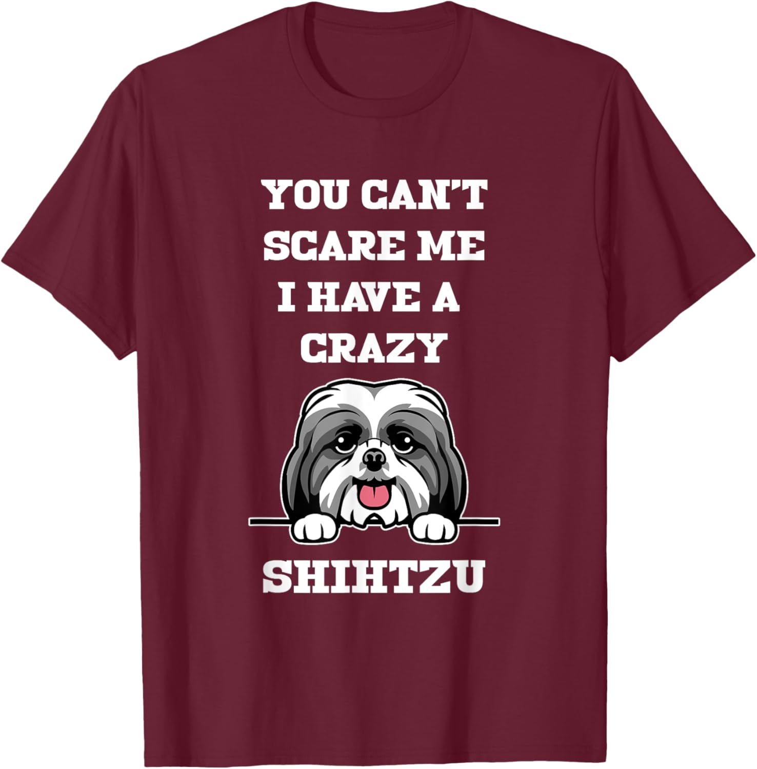 Funny Shih Tzu Dog Lover T-Shirt You Can't Scare Me Pet Owner Gift - 24
