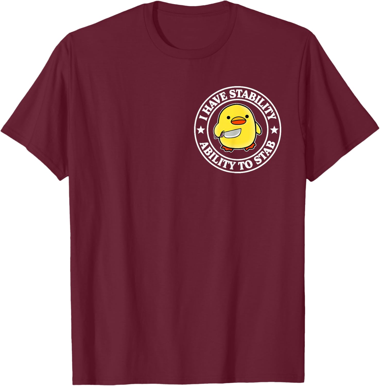 Funny Sarcastic Duck T-Shirt with Stability Ability to Stab Design - 19