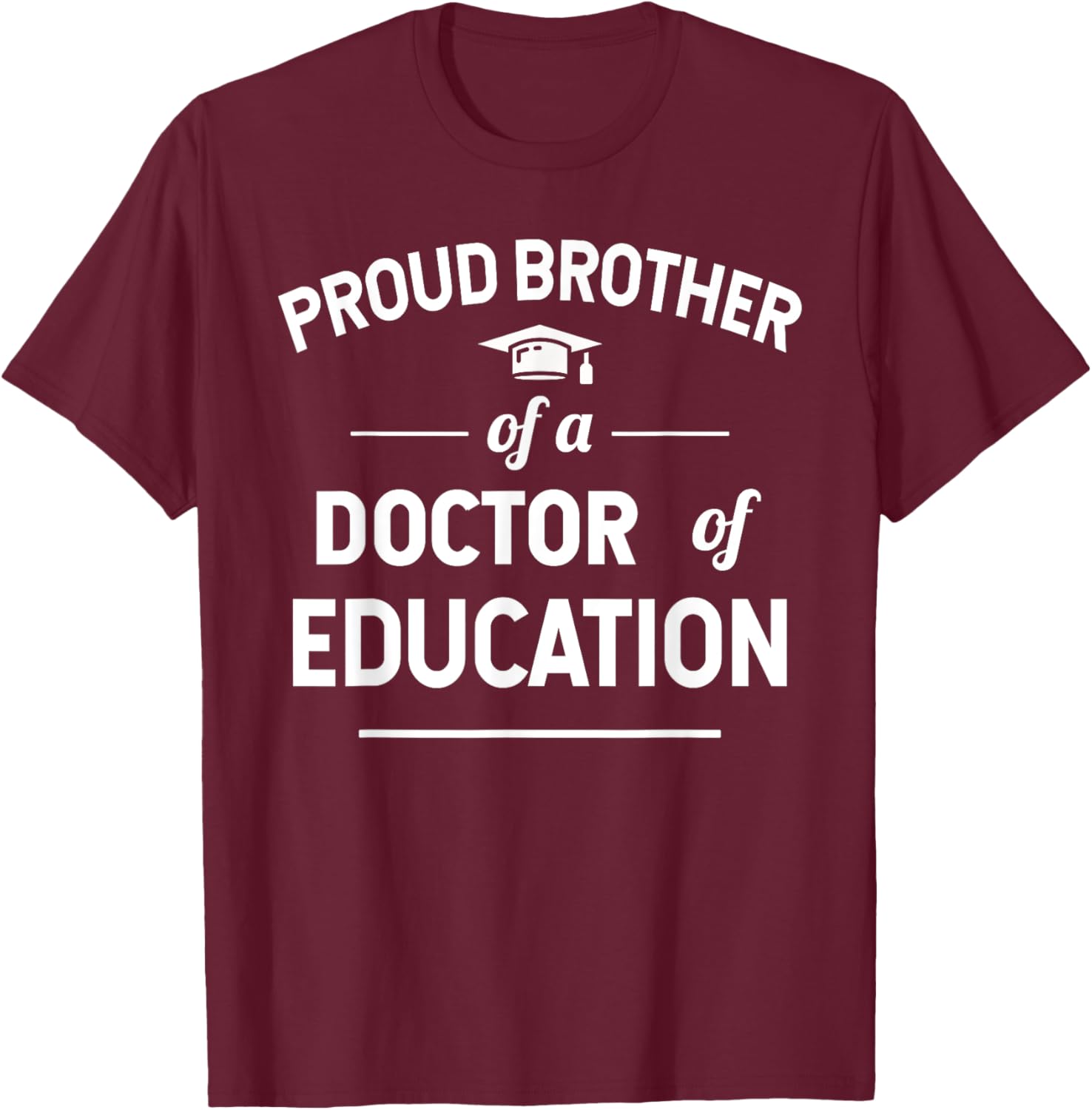 Proud Brother of a Doctor of Education T-Shirt for Family Celebrations - 16