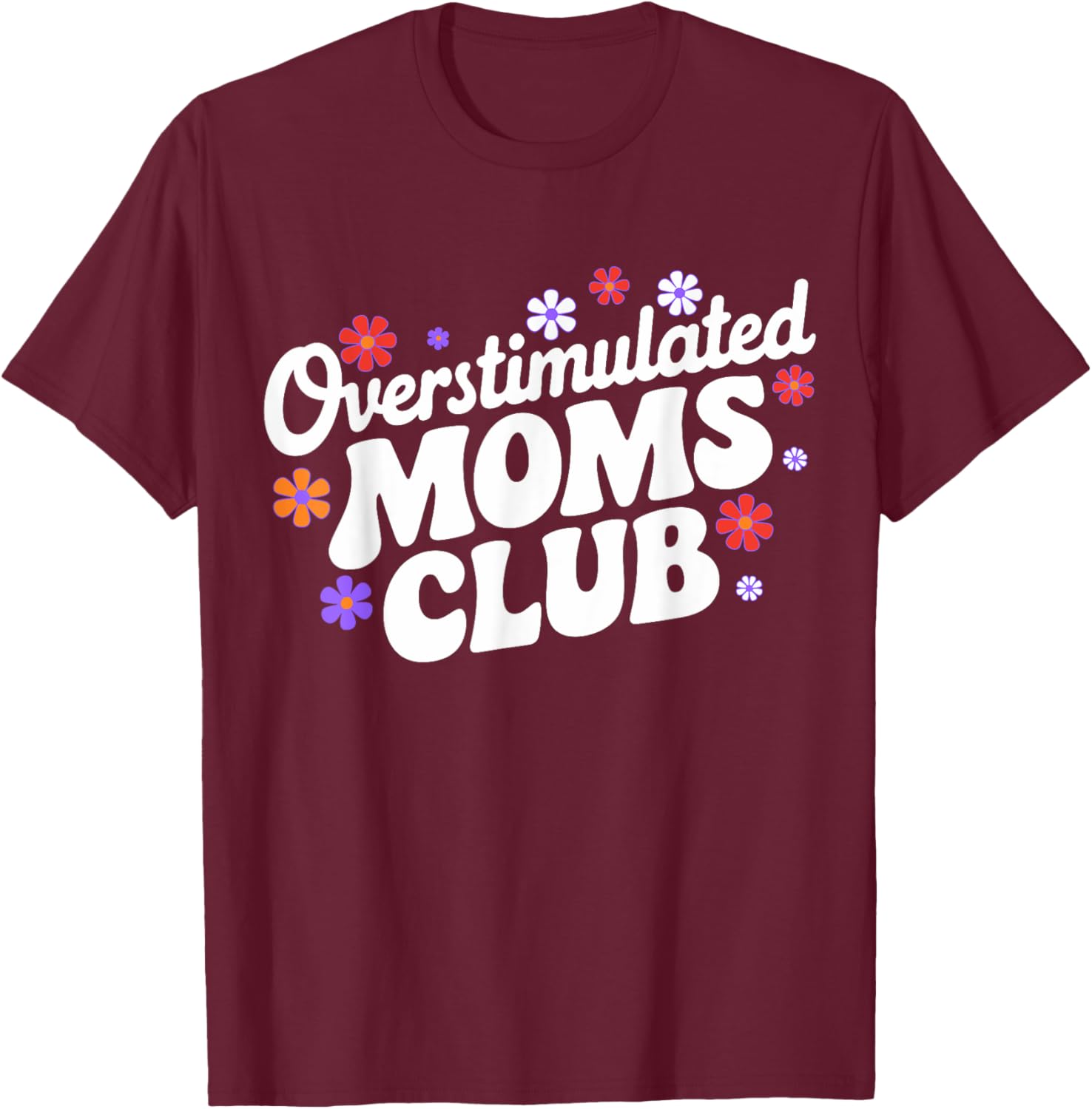 Funny Overstimulated Moms Club T-Shirt for Mother's Day Gifts - 11