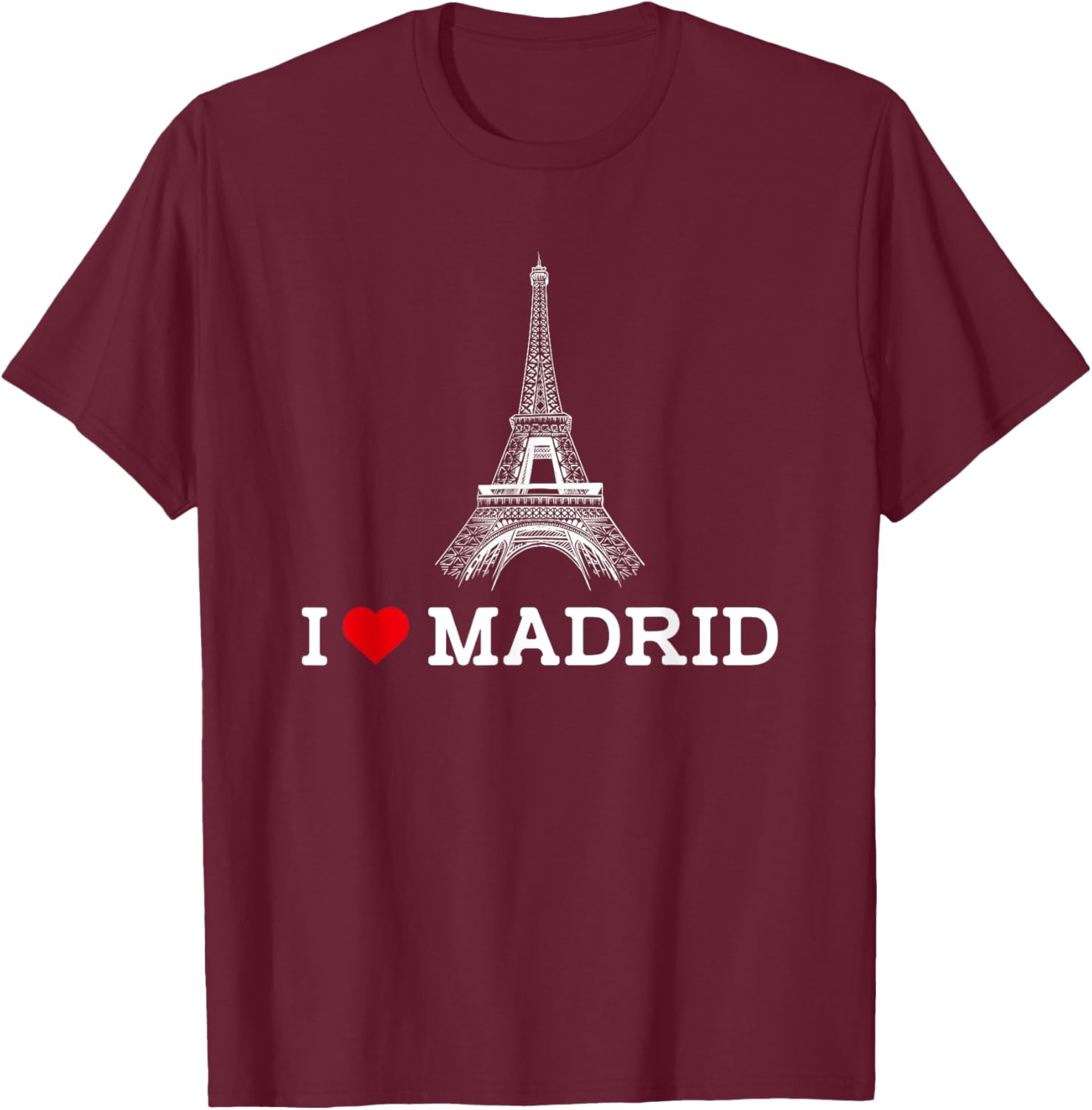 Funny I Love Madrid Eiffel Tower Prankster T-Shirt for Gag Gifts - 11